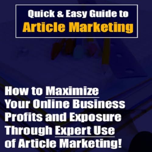 Quick and Easy Guide to Article Marketing