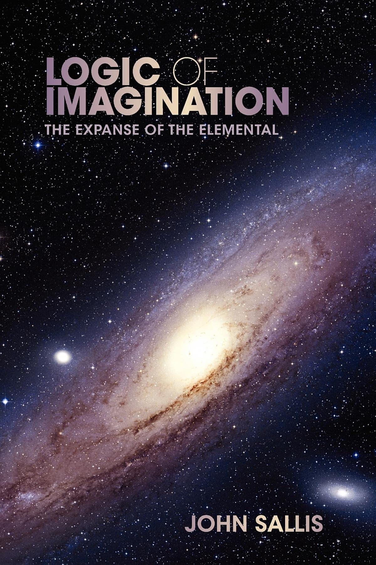 Logic of Imagination: The Expanse of the Elemental (Studies in Continental Thought)