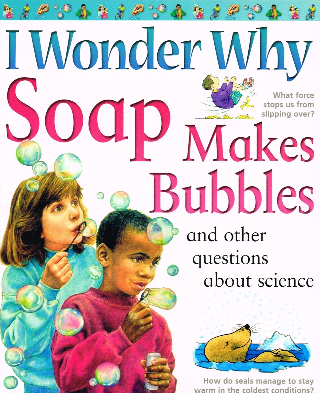 I Wonder Why Soap Makes Bubbles (I Wonder Why Kingfisher, 92)