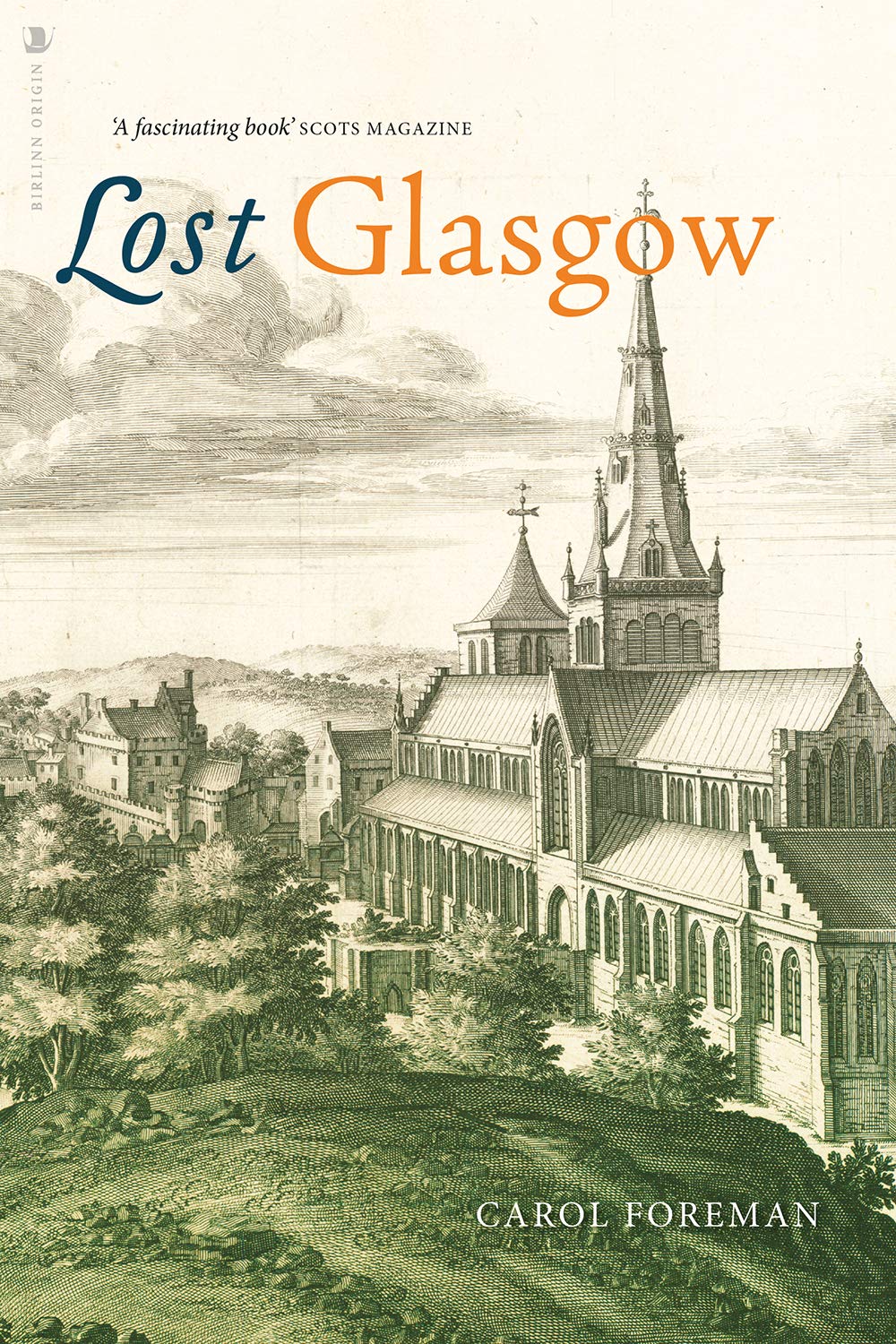 Lost Glasgow: Glasgow's Lost Architectural Heritage