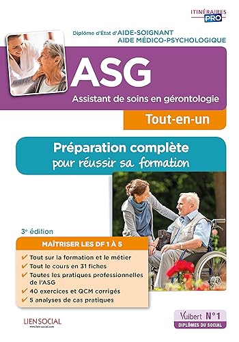 Assistant de soins en gérontologie (ASG) - Préparation complète pour réussir sa formation: Diplôme d'État Aide-soignant / Aide médico-psychologique