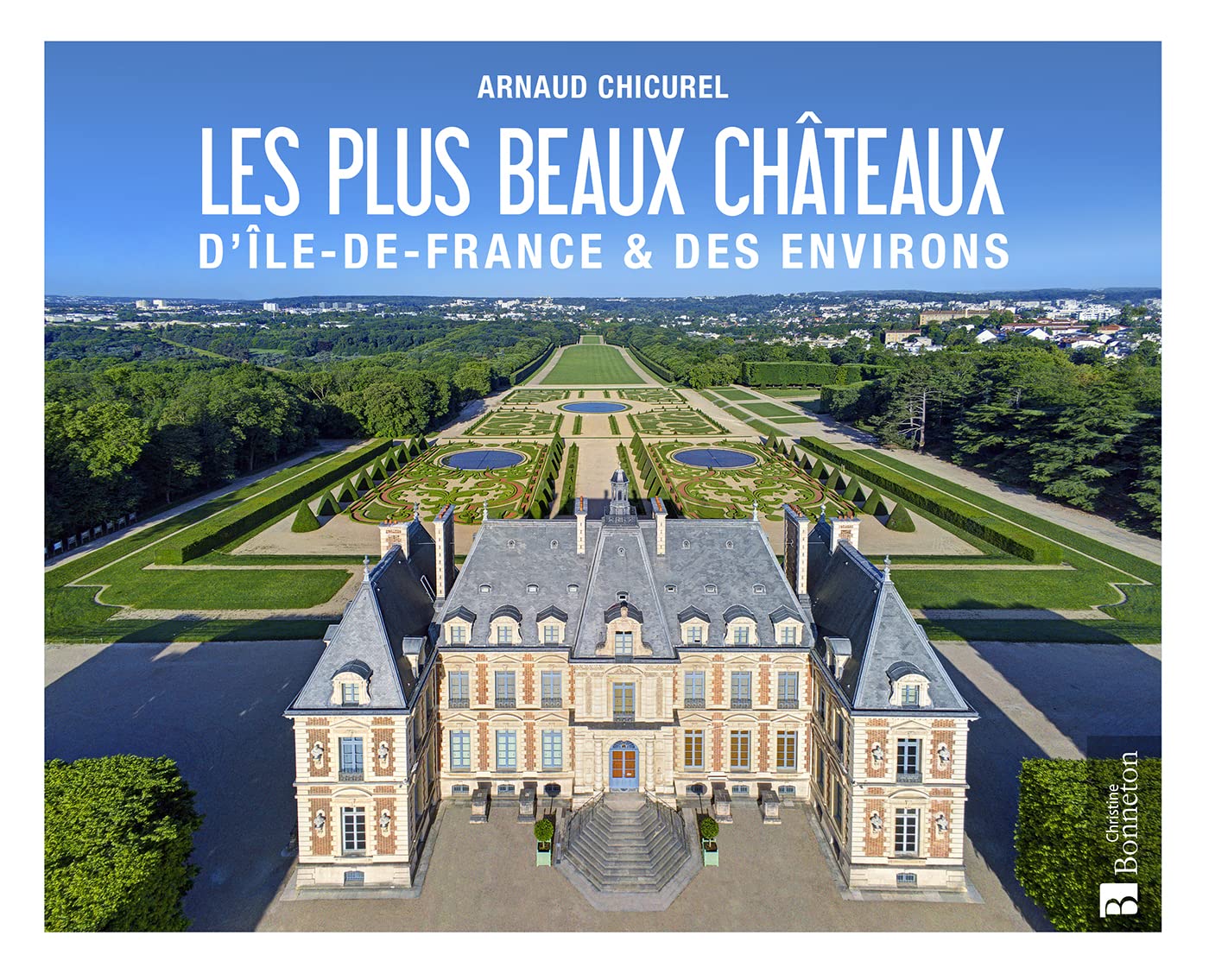Les plus beaux châteaux d'Île-de-France & des environs: 0