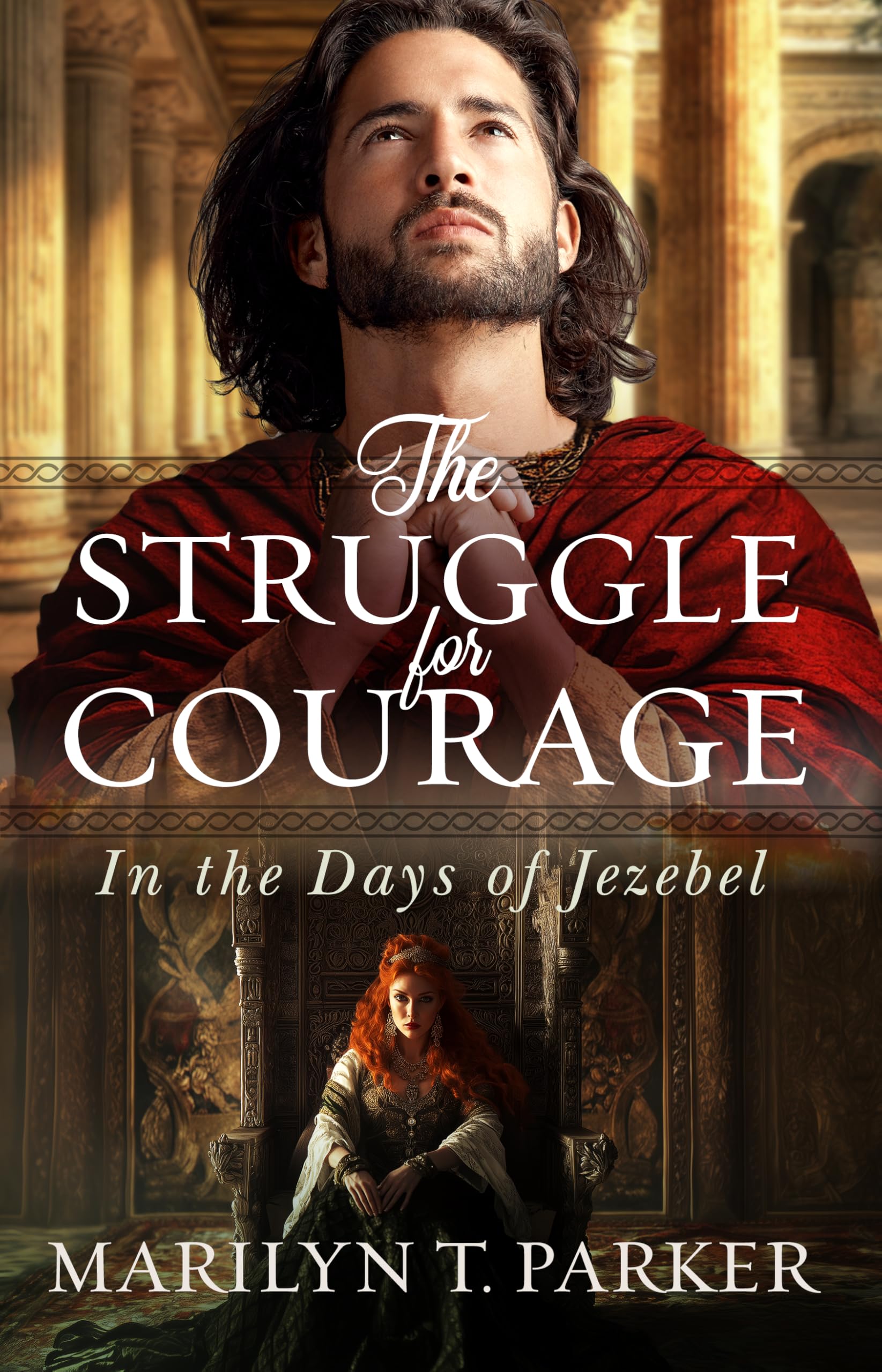The Struggle for Courage: In the Days of Jezebel (Faith building biblical historical novels of love, hope, and courage set in ancient Israel) (The Strugglers Book 2)