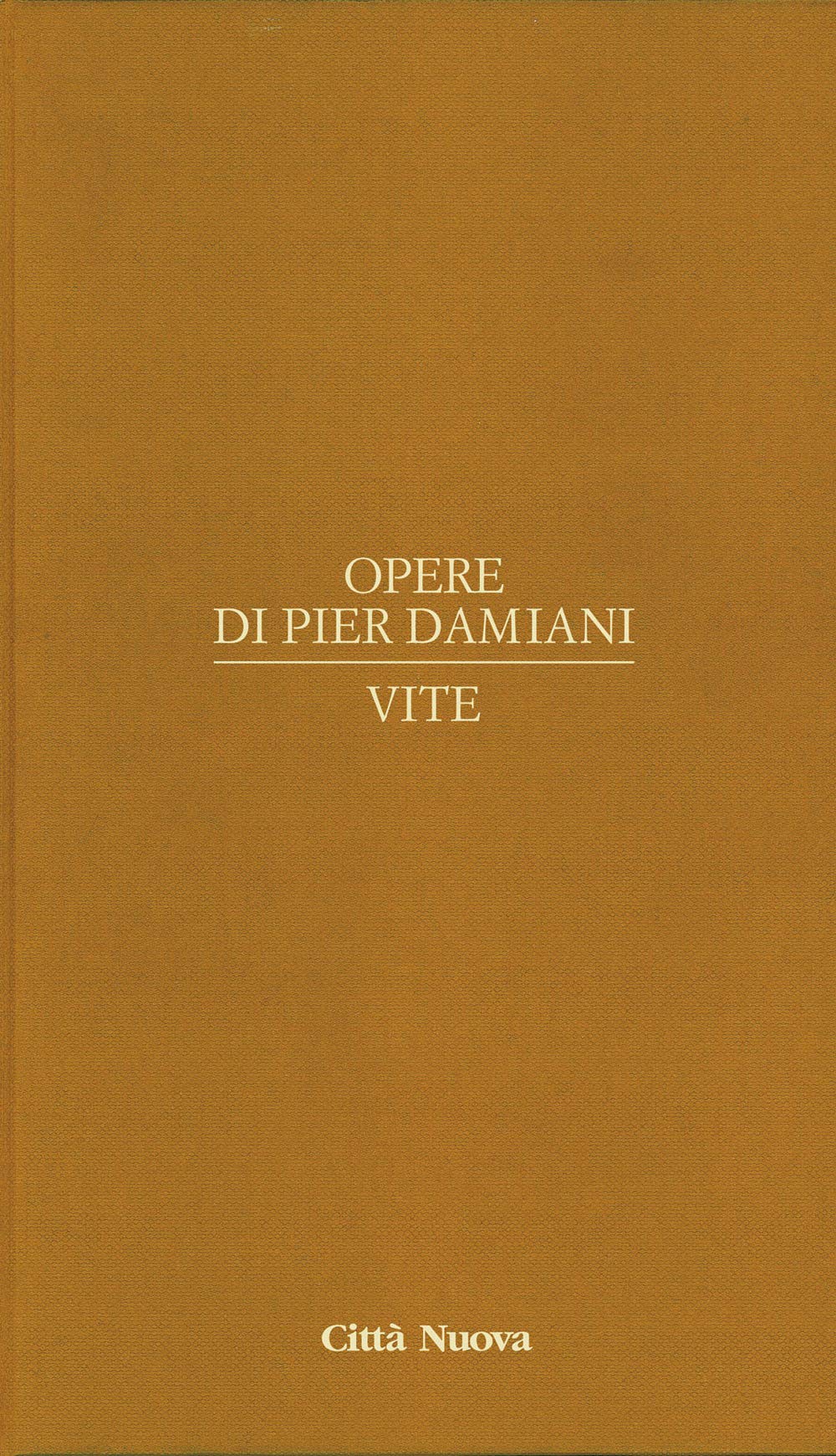 Opere di Pier Damiani. Testo latino a fronte. Vite (Vol. 3)