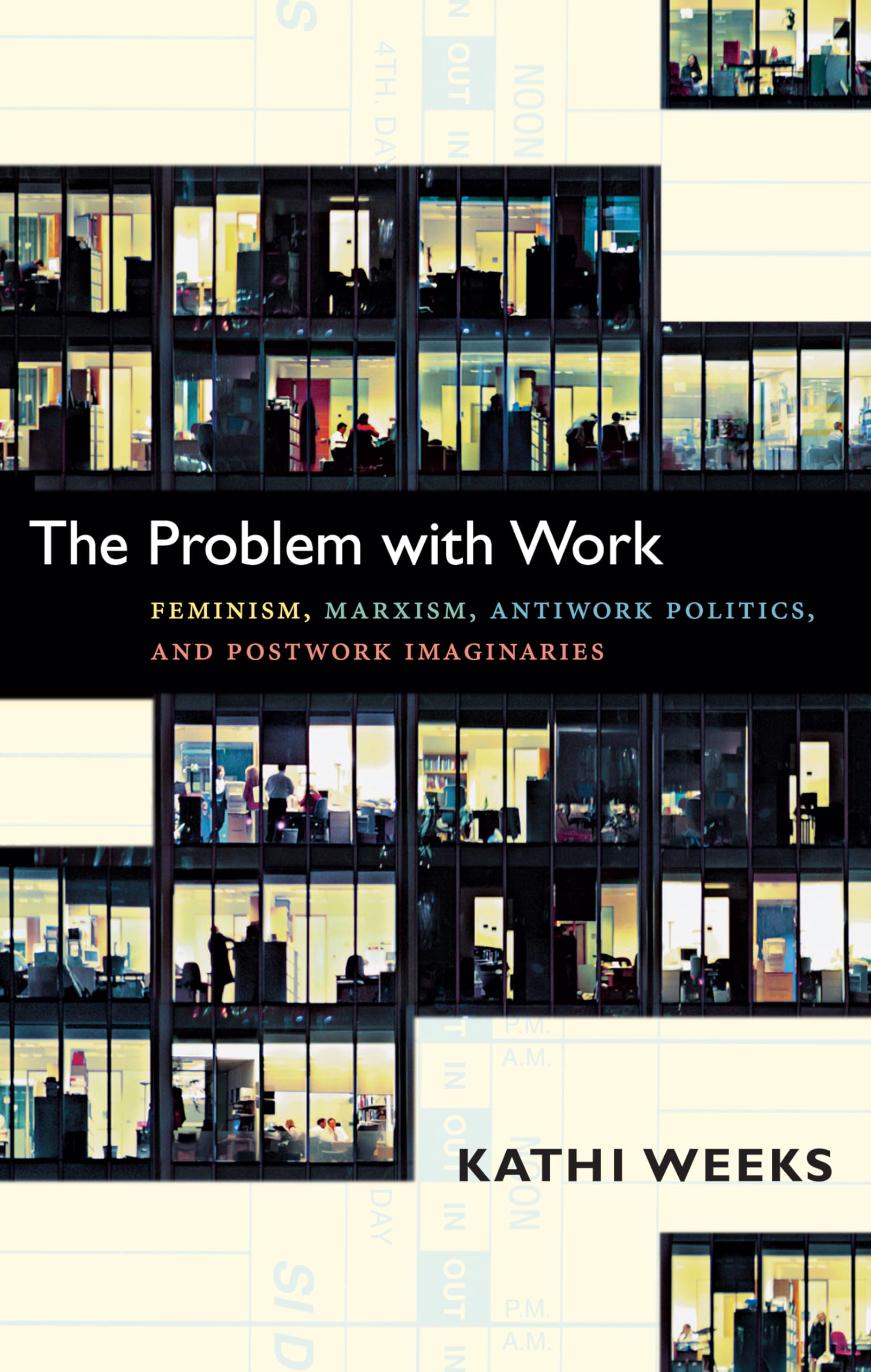 The Problem with Work by Kathi Weeks PAPERBACK 9780822351122