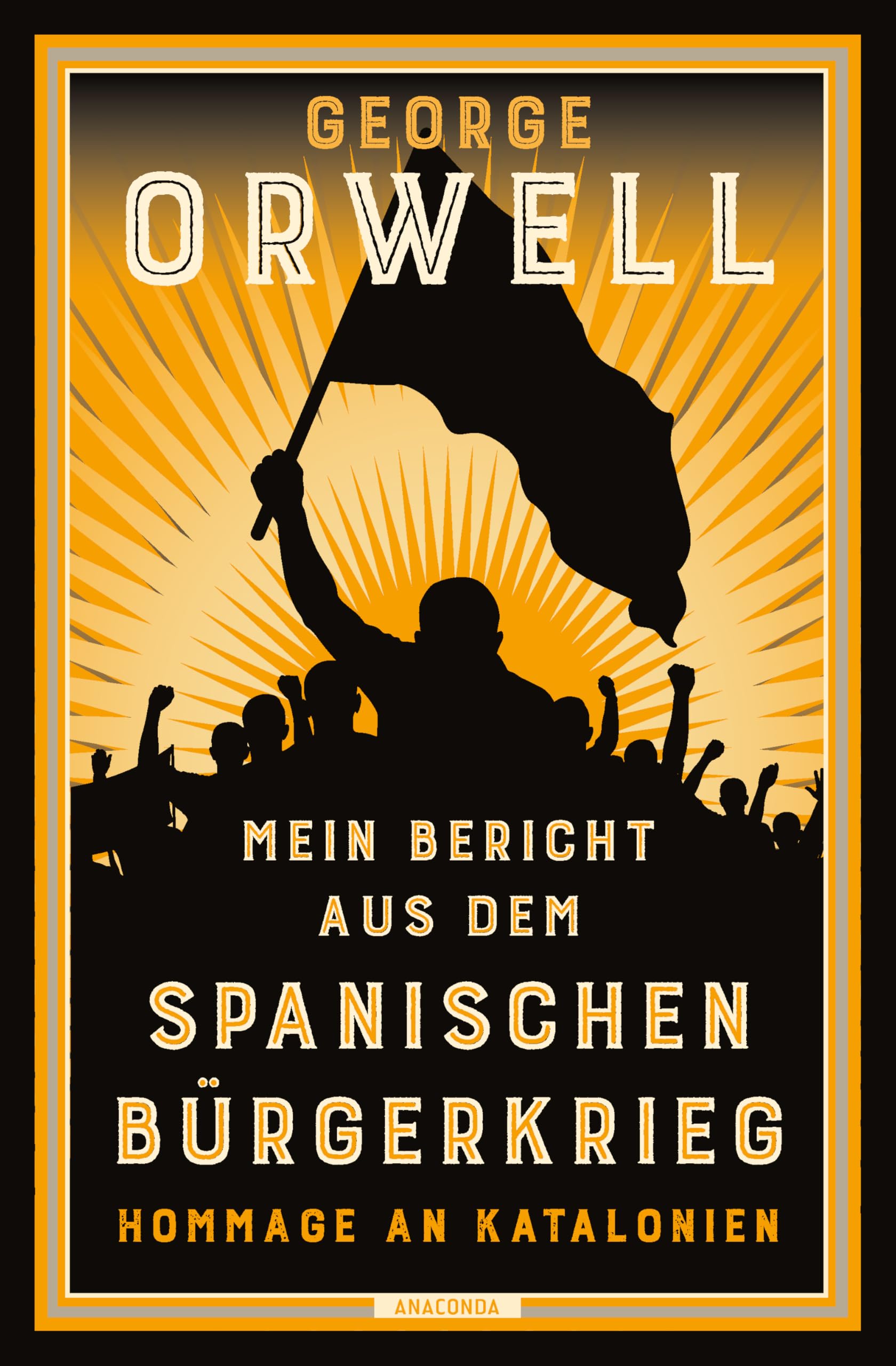 Mein Bericht aus dem Spanischen Bürgerkrieg. Hommage an Katalonien: Der Grundstein aller Orwell-Bücher. Neu übersetzt von Jan Strümpel - Übersetzt von Jan Strümpel