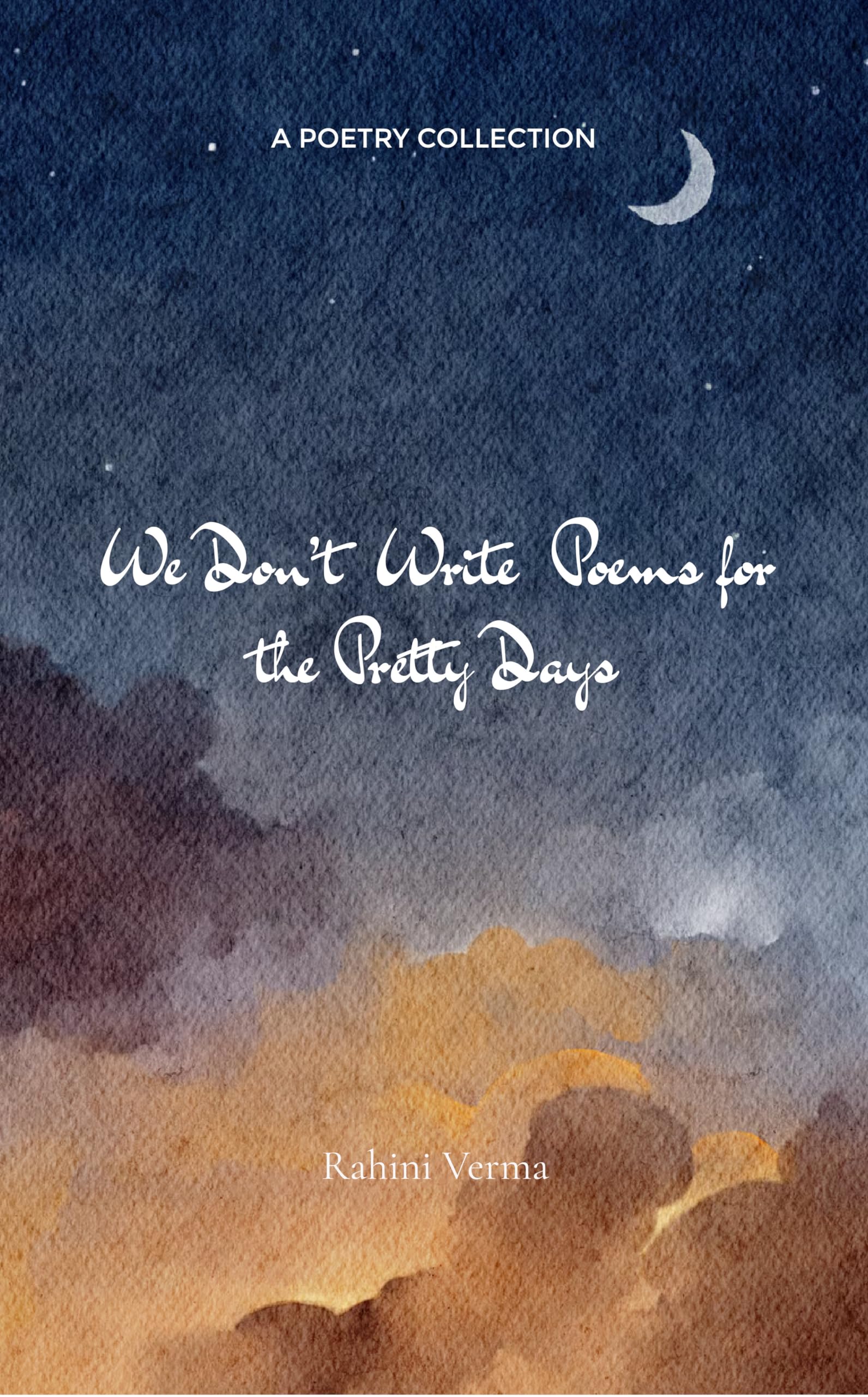 We Don’t Write Poems for the Pretty Days (Edition1st)