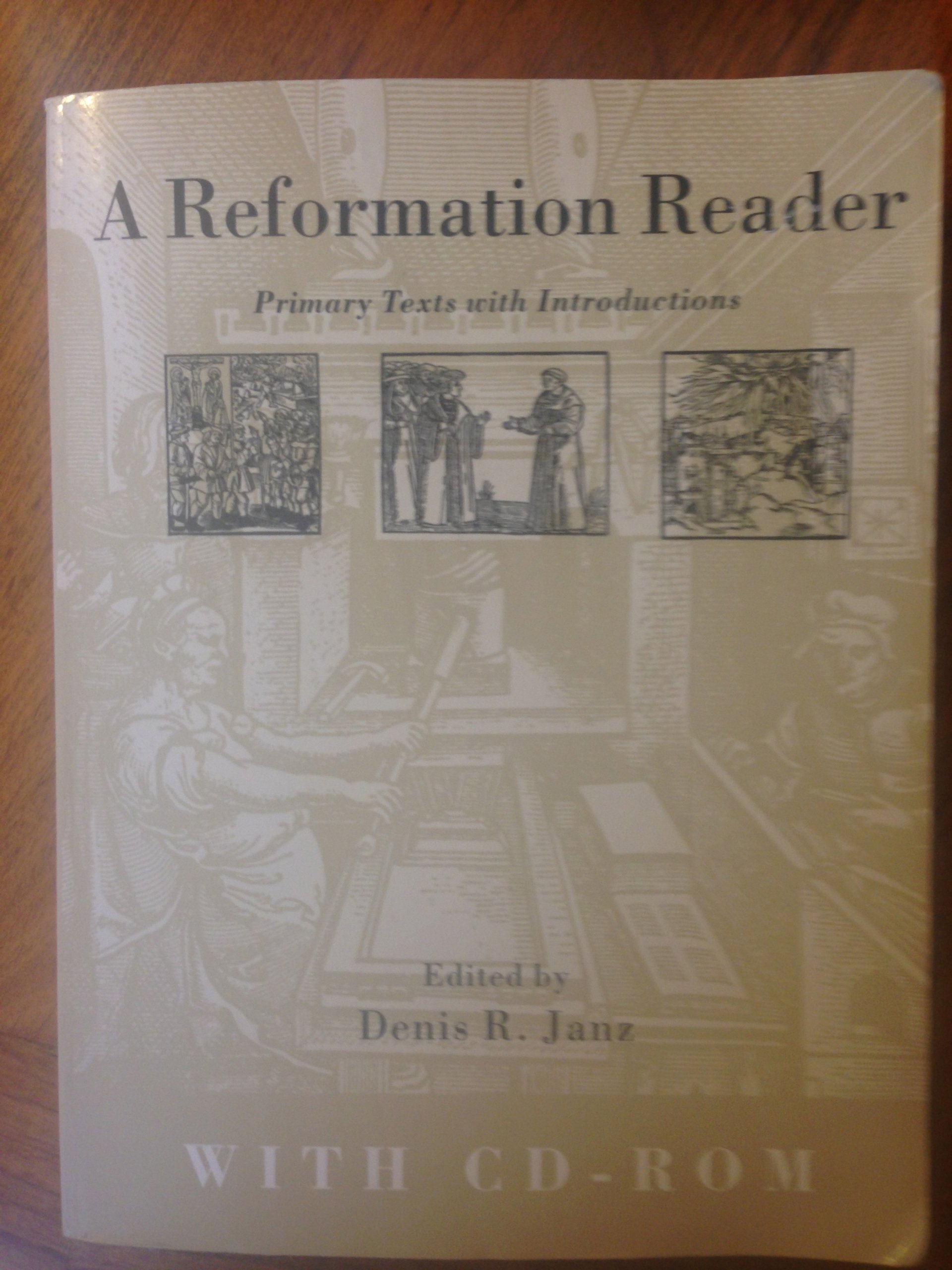 Reformation Reader: Primary Texts with Introductions (Book & CD-ROM)
