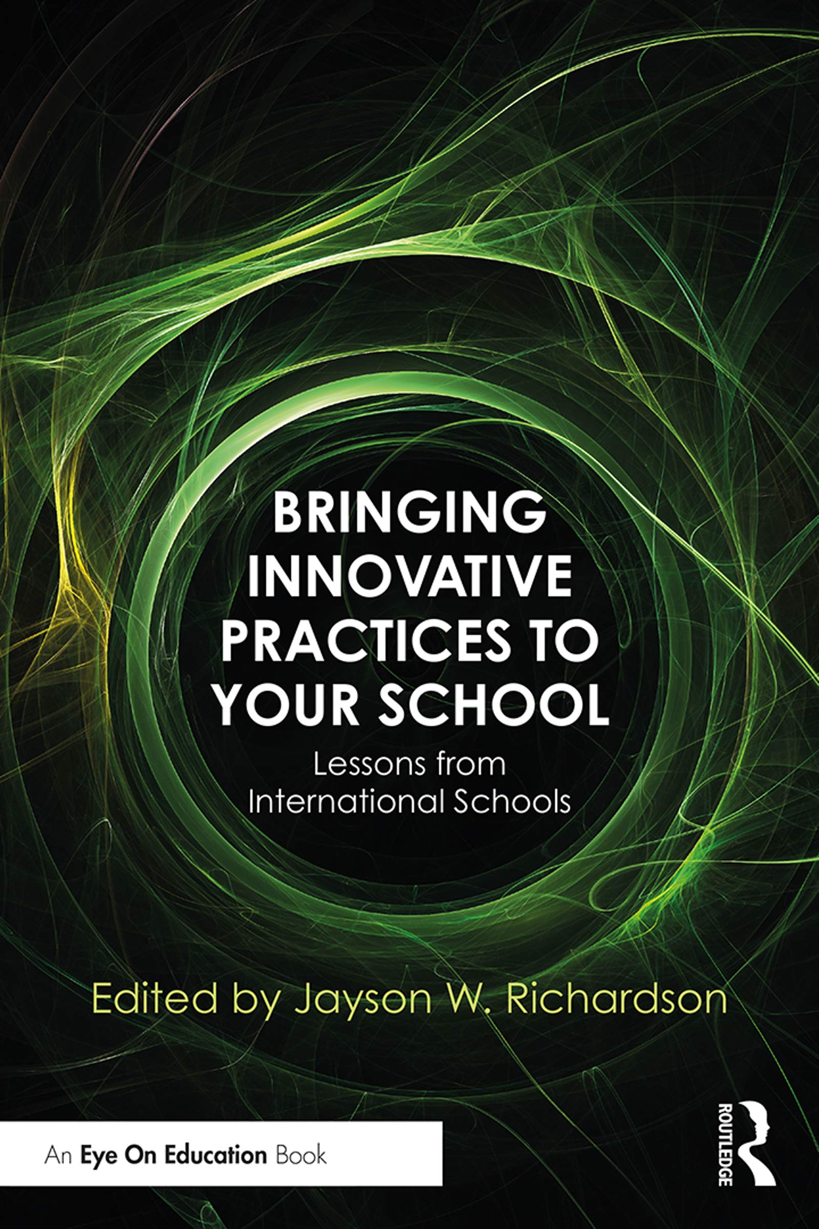 Bringing Innovative Practices to Your School: Lessons from International Schools