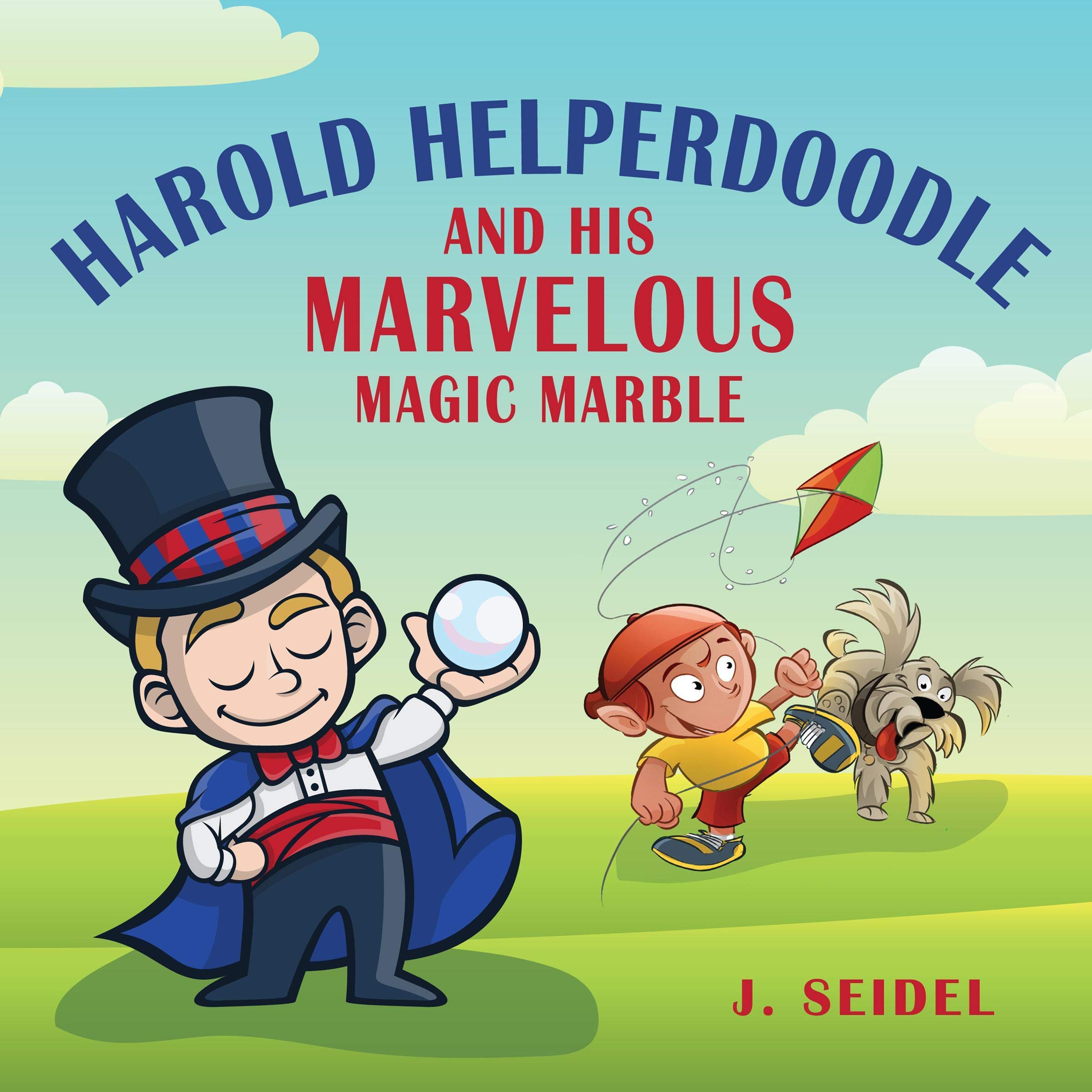 Harold Helperdoodle and His Marvelous Magic Marble