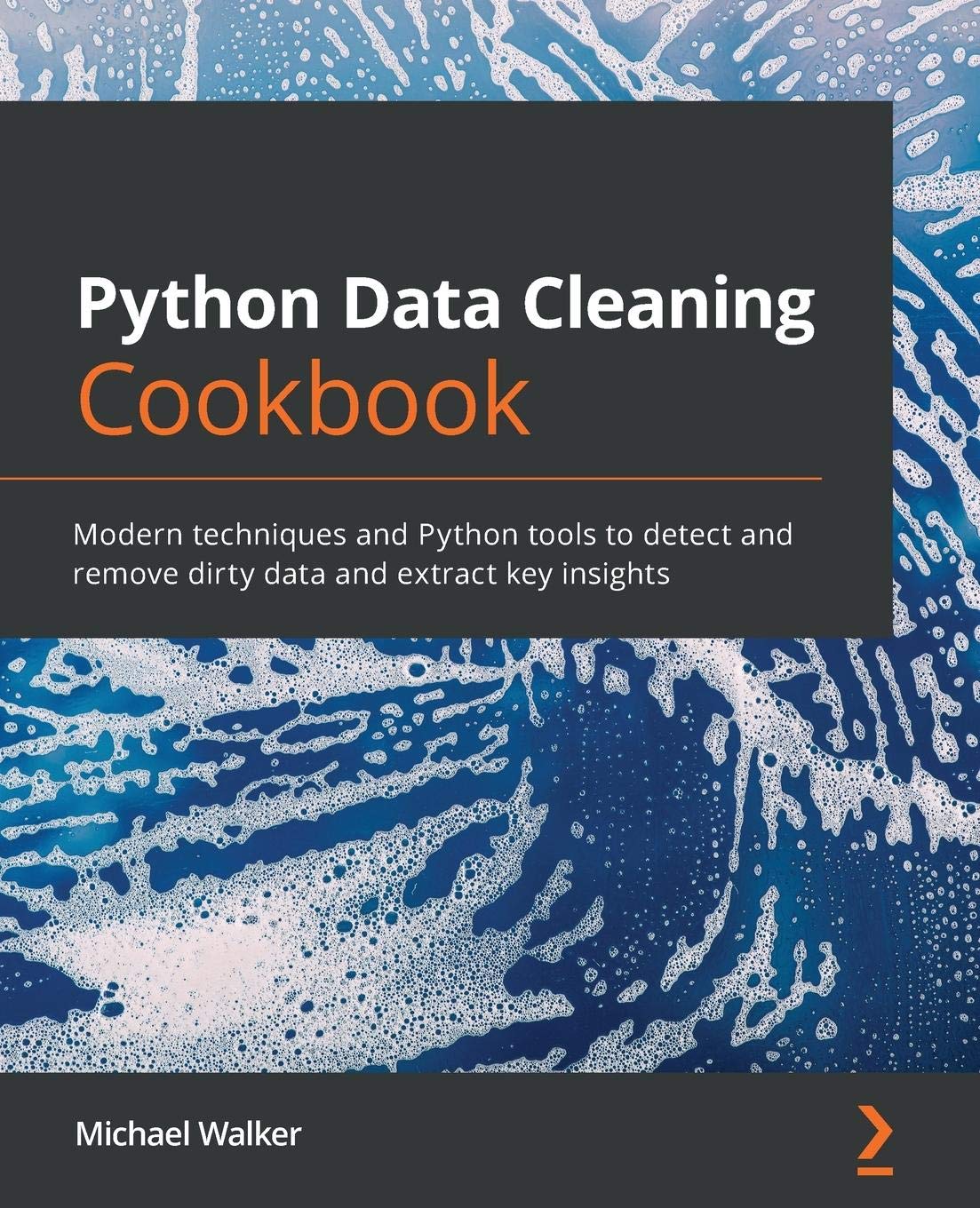 Python Data Cleaning Cookbook: Modern techniques and Python tools to detect  and remove dirty data and extract key insights : Walker, Michael:  Amazon.de: Bücher