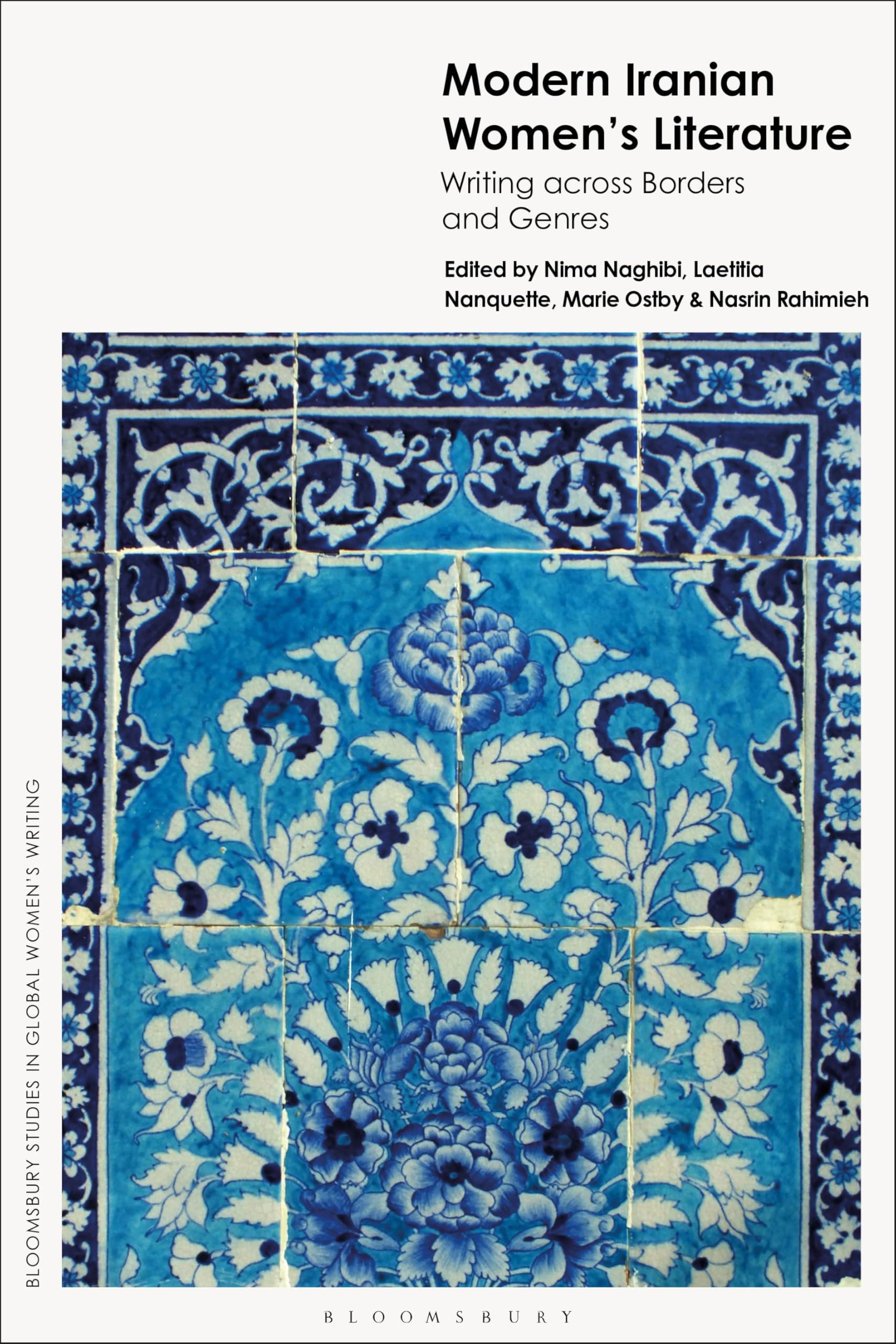 Modern Iranian Women’s Literature: Writing across Borders and Genres (Bloomsbury Studies in Global Women’s Writing)