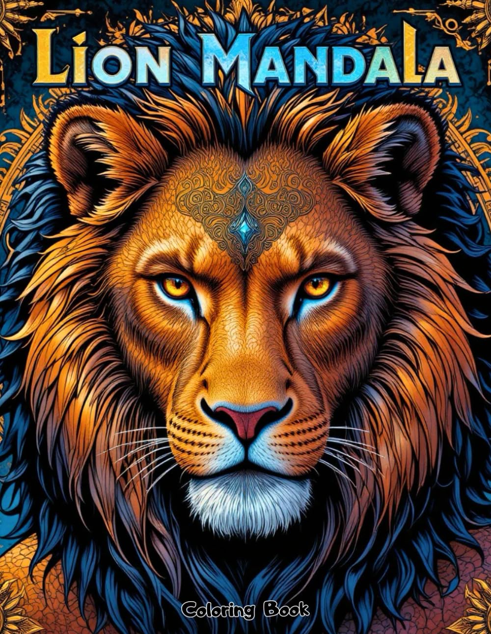Lion Mandalas Coloring Book for Adults: 50 Detailed King of the Jungle Designs for Stress Relief