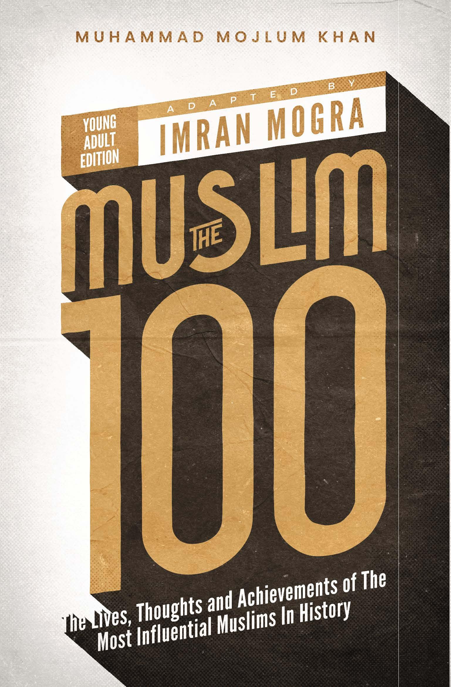 The Muslim 100 Ya Edition Box Set: The Lives, Thoughts and Achievements of the Most Influential Muslims in History