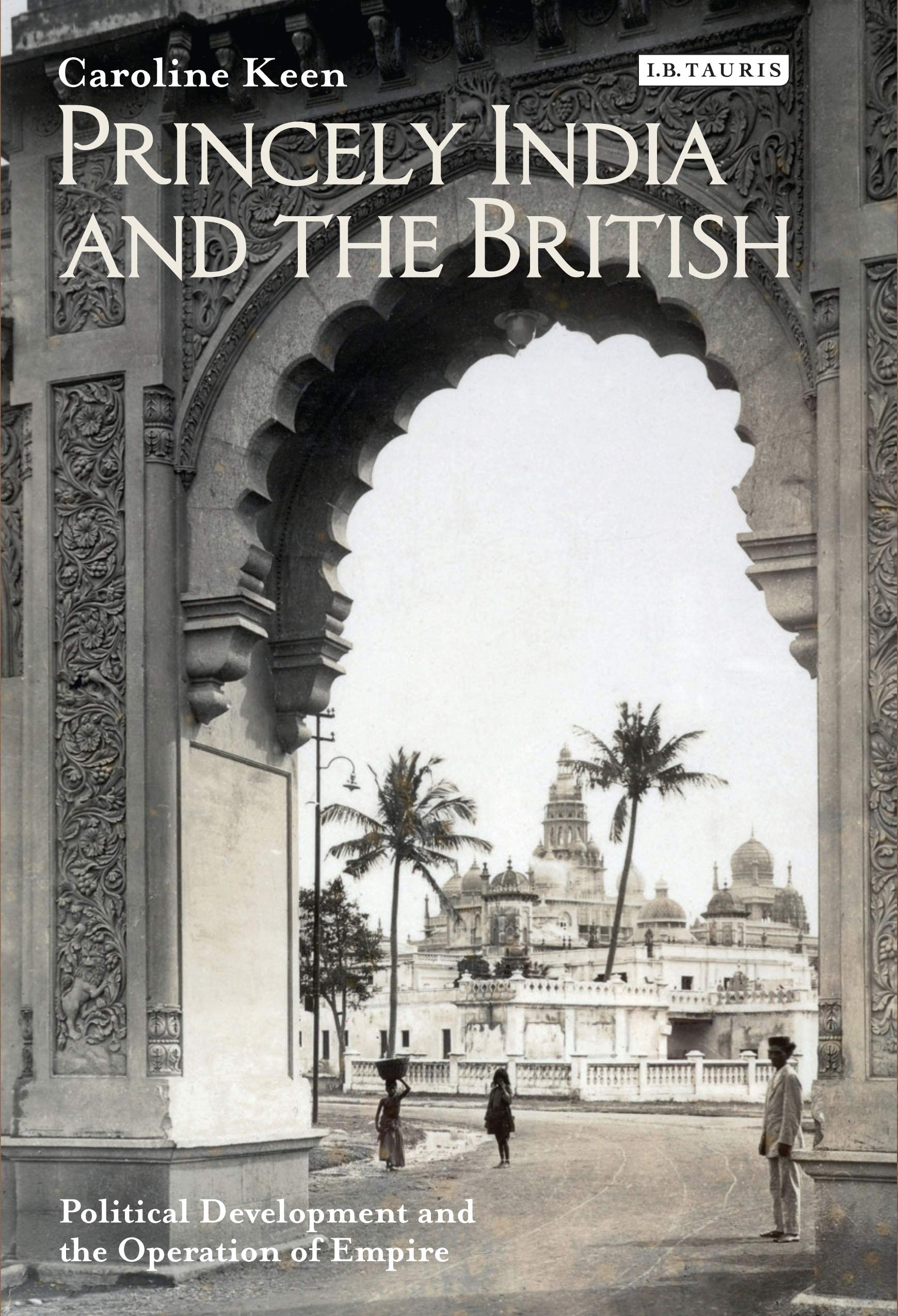 Princely India and the British: Political Devel. Keen<|