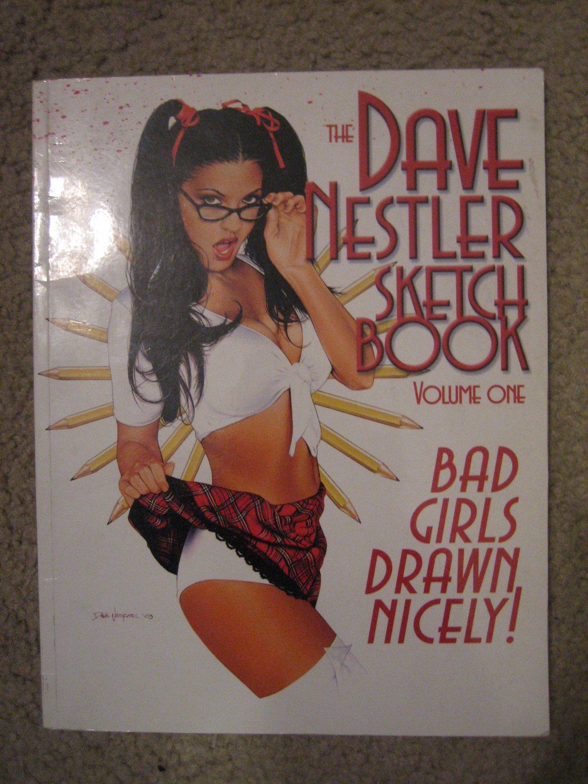 The Dave Nestler Sketchbook: v. 1: Bad Girls Drawn Nicely! Paperback – 1 May 2004
