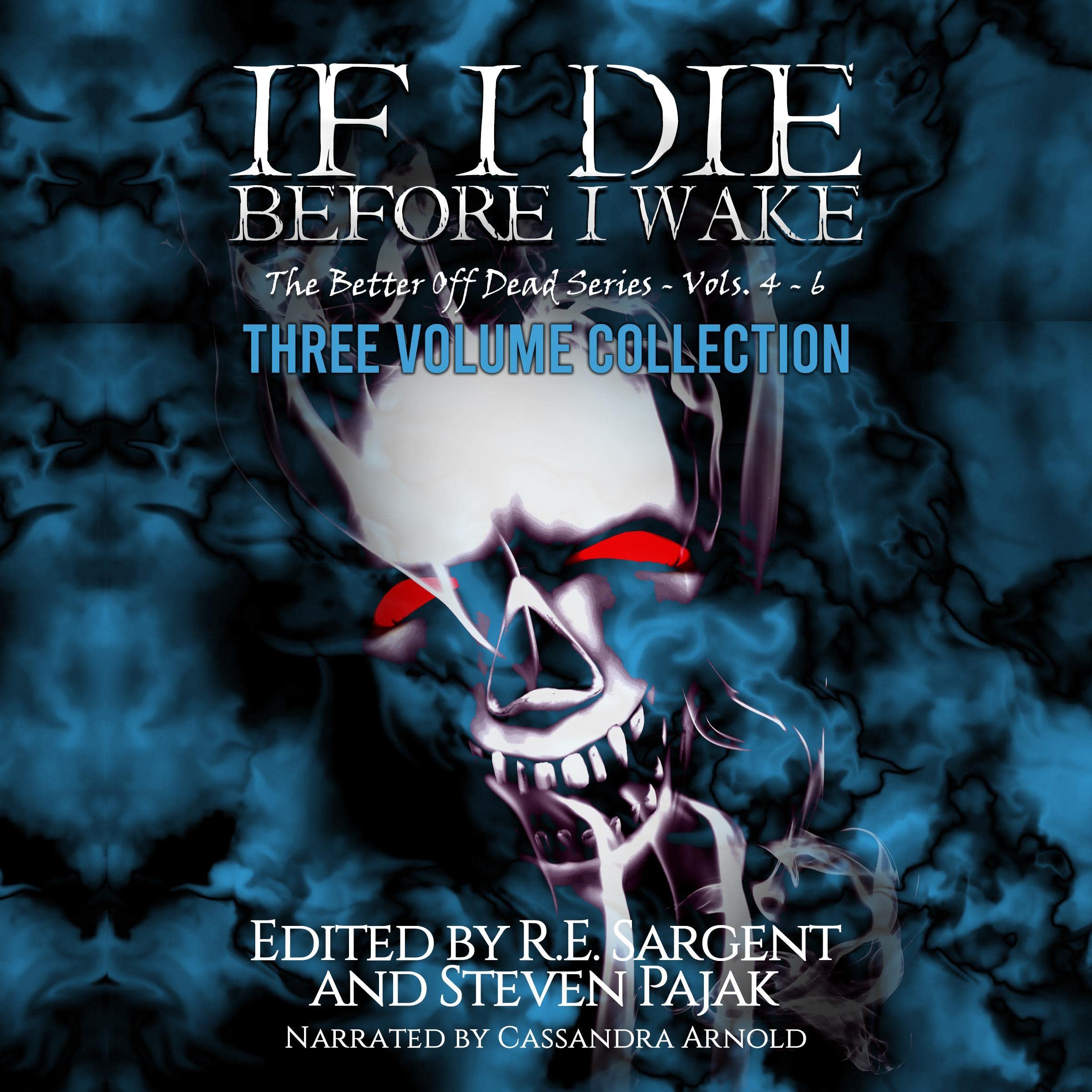 If I Die Before I Wake: Three Volume Collection - Volumes 4-6 (The Better Off Dead Series)
