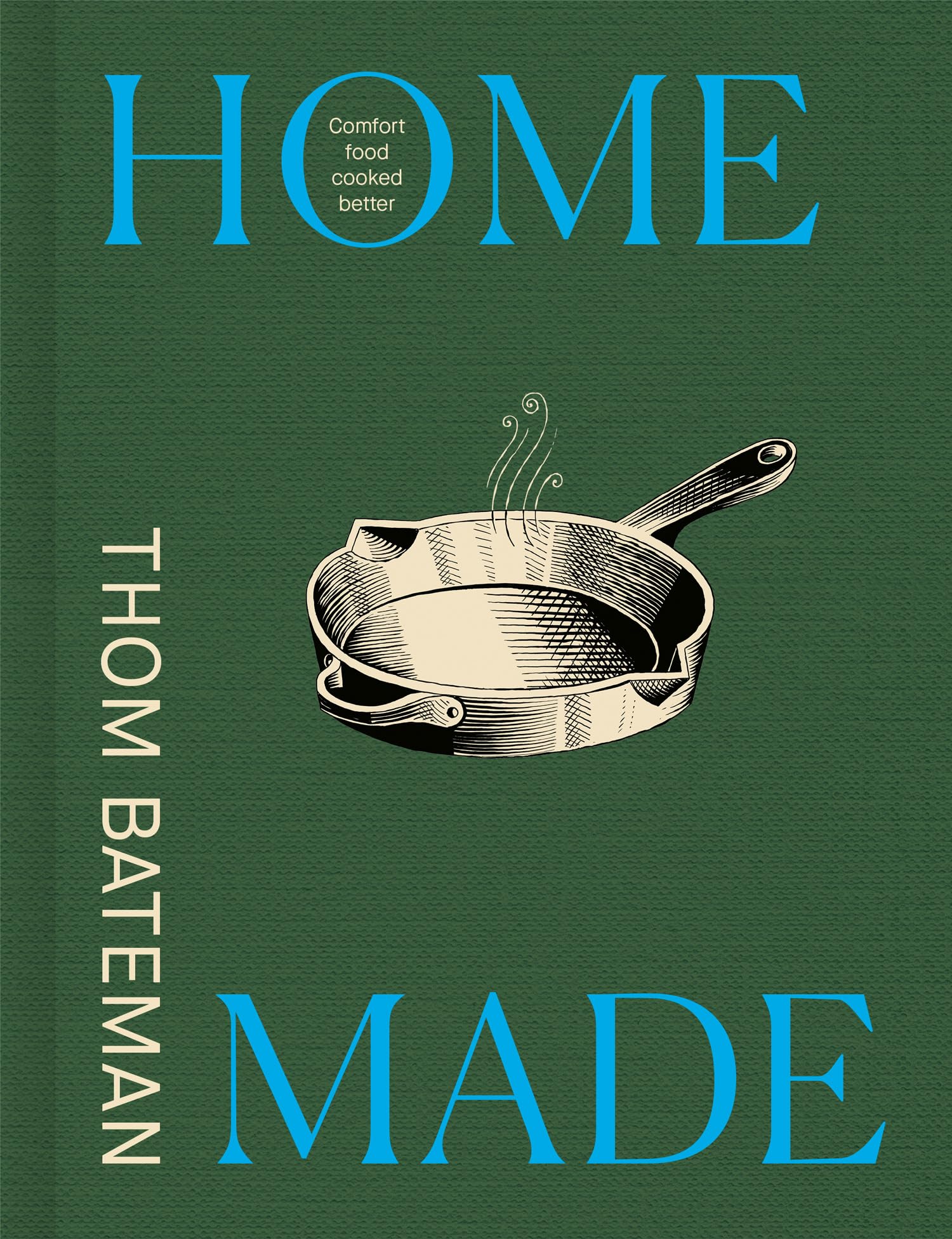 Home Made: Comfort food cooked better. Transform home cooking into restaurant-worthy dishes with the new must-have cookbook for 2026