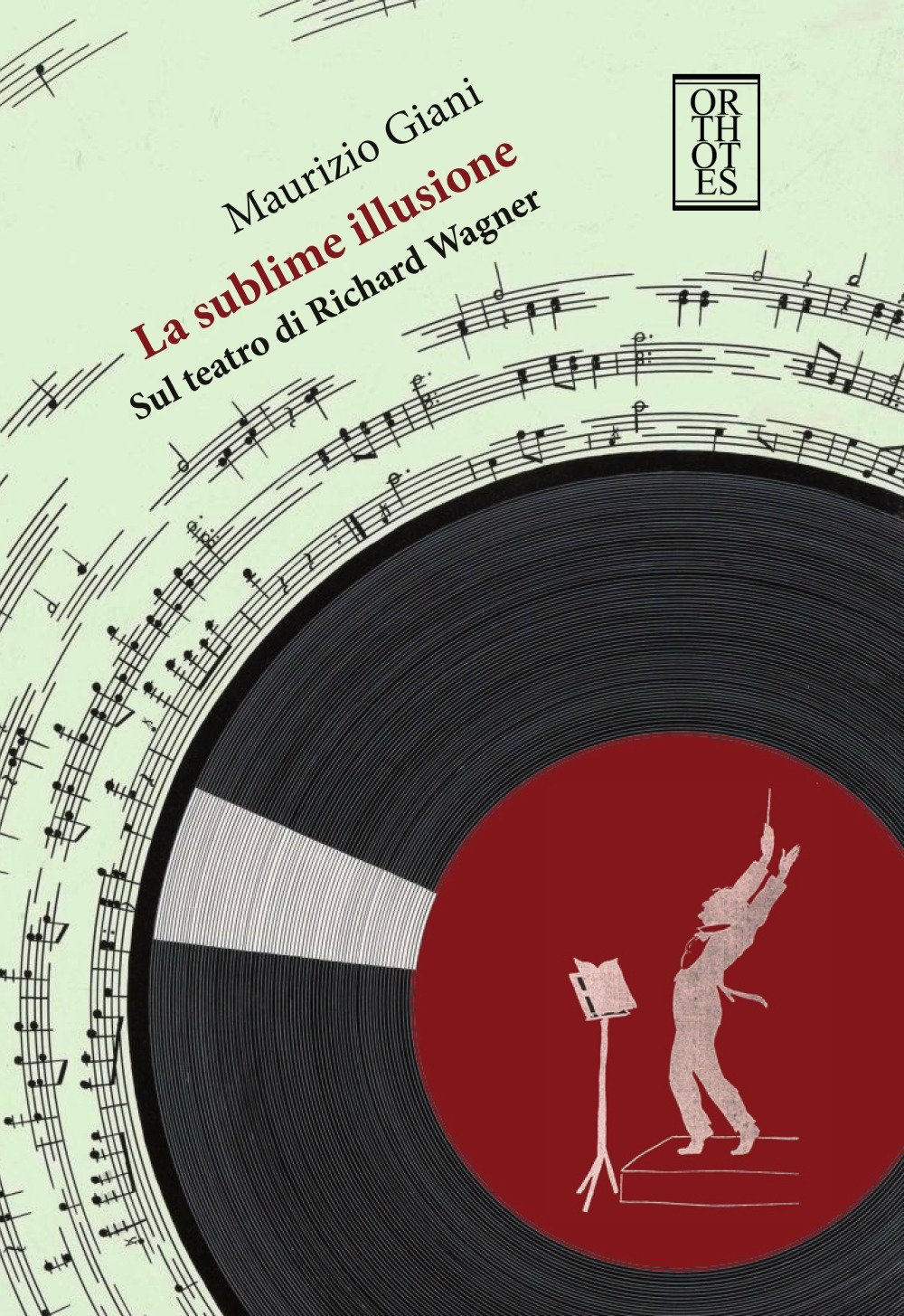 La Sublime Illusione. Sul Teatro Di Richard Wagner - 4