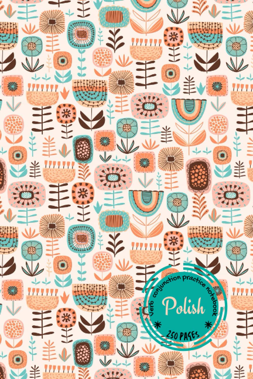 POLISH VERB PRACTICE NOTEBOOK: 250 pages of Verb Conjugation Table Template: Ideal for all age groups