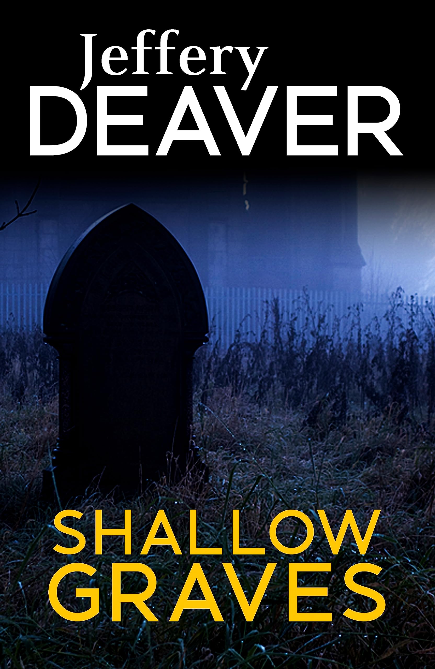 Shallow Graves By Jeffery Deaver. 9781473632073