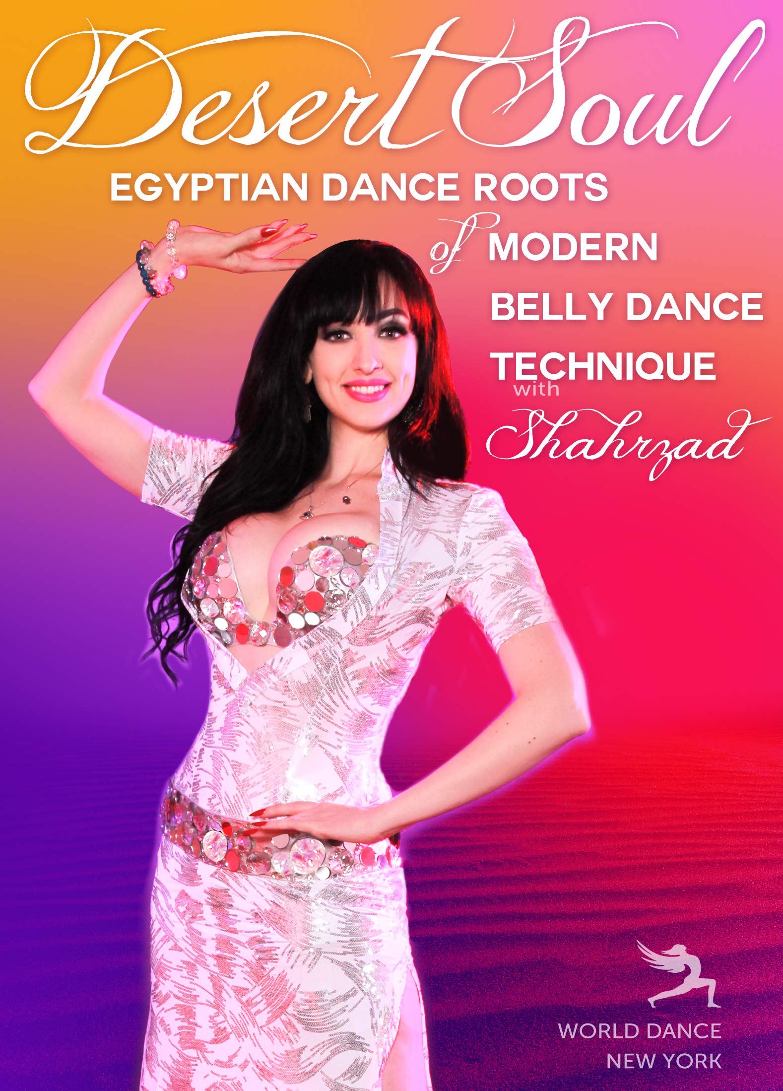 Desert Soul - Egyptian Dance Roots of Modern Belly Dance Technique with Shahrzad [DVD] [NTSC]