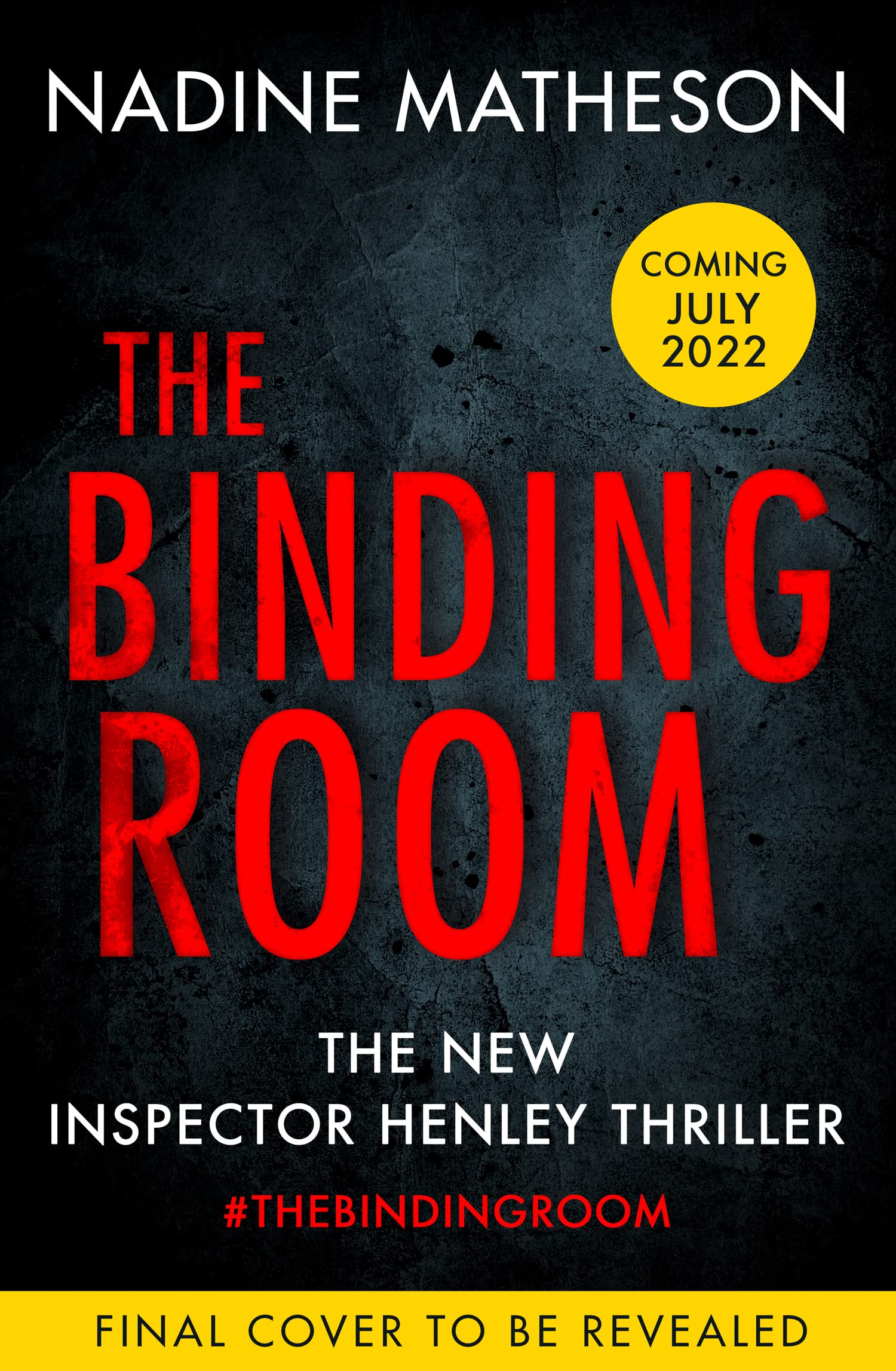 The Binding Room: from the bestselling author of The Jigsaw Man comes a brand new gripping and heart pounding crime thriller in the DI Anjelica Henley ... 2023!: Book 2 (An Inspector Henley Thriller)