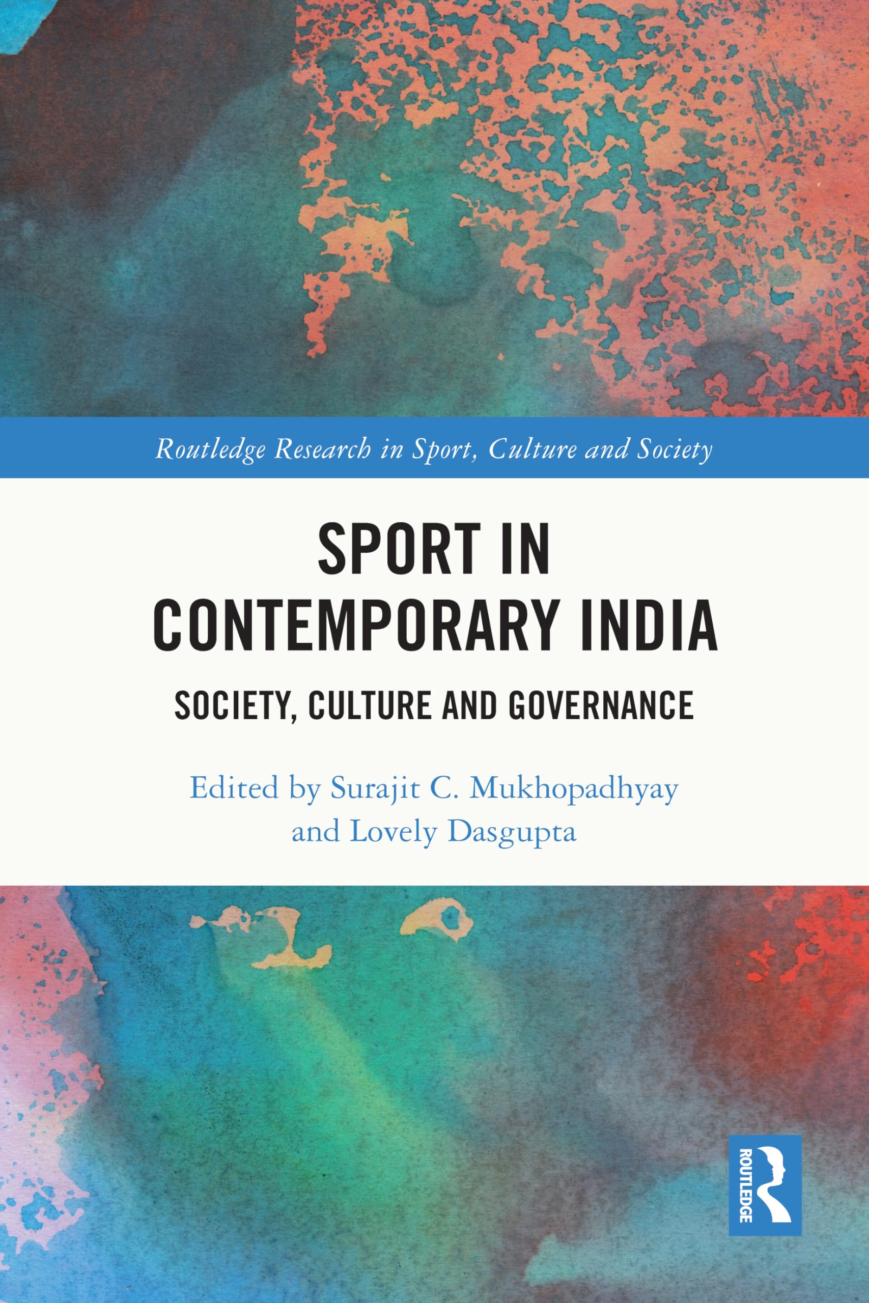 Sport in Contemporary India: Society, Culture and Governance (Routledge Research in Sport, Culture and Society)