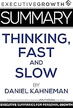 Summary: Thinking, Fast and Slow by Daniel Kahneman By ExecutiveGrowth Summaries