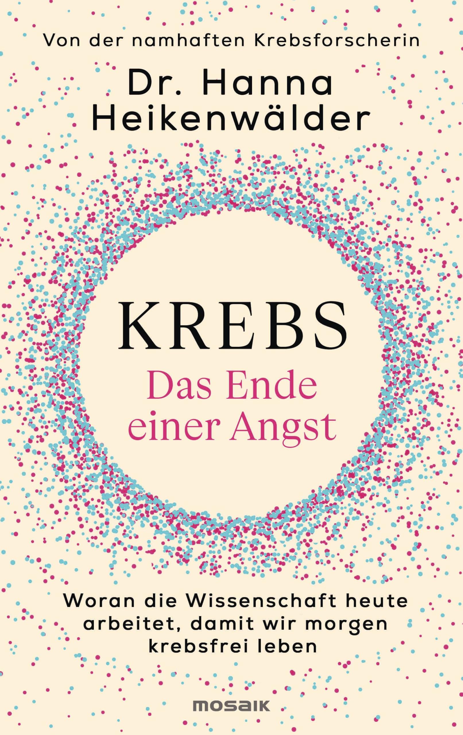 Krebs - Das Ende einer Angst: Woran die Wissenschaft heute arbeitet, damit wir morgen krebsfrei leben - Der wahre Schlüssel zu Longevity