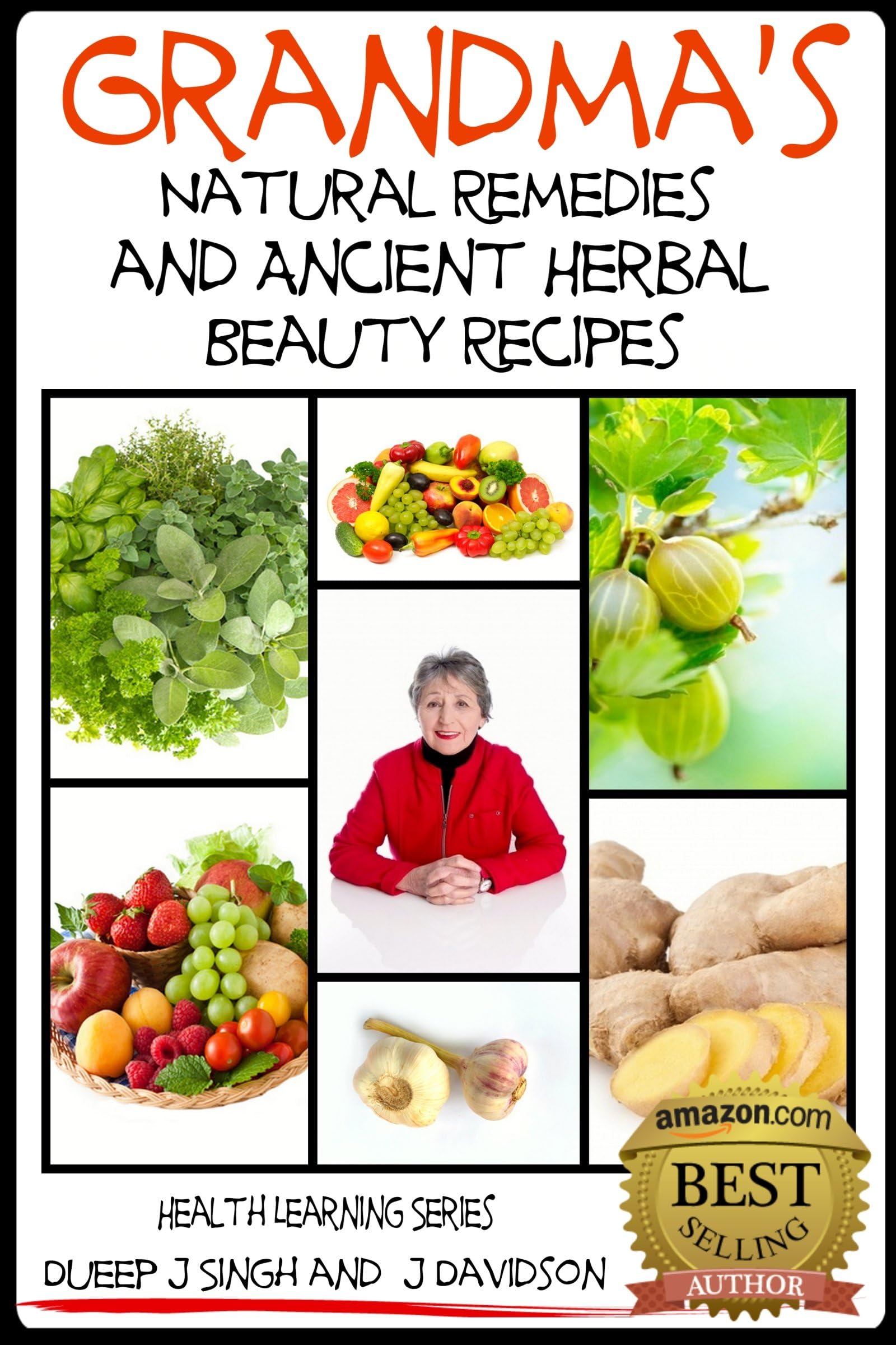 Grandma's Natural Remedies and Ancient Herbal Beauty Recipes Volume 1