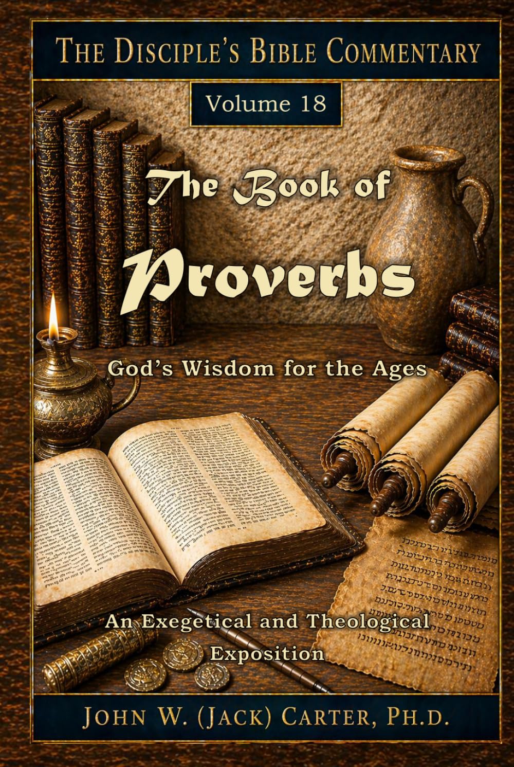 The Book of Proverbs: God's Wisdom for the Ages (The Disciple's Bible Commentary)