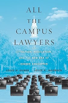 All the Campus Lawyers: Litigation, Regulation, and the New Era of Higher Education-Wow! eBook