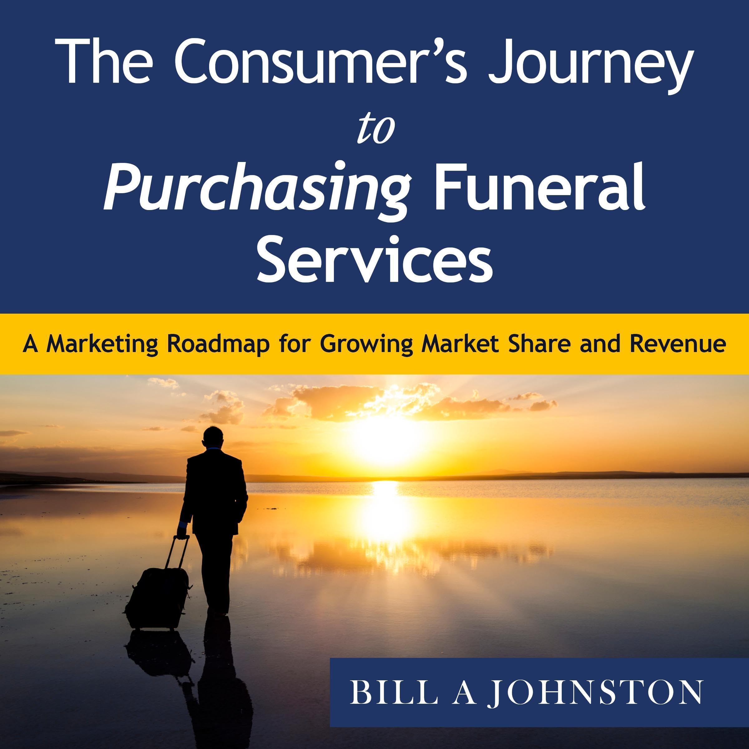 The Consumer's Journey to Purchasing Funeral Services
