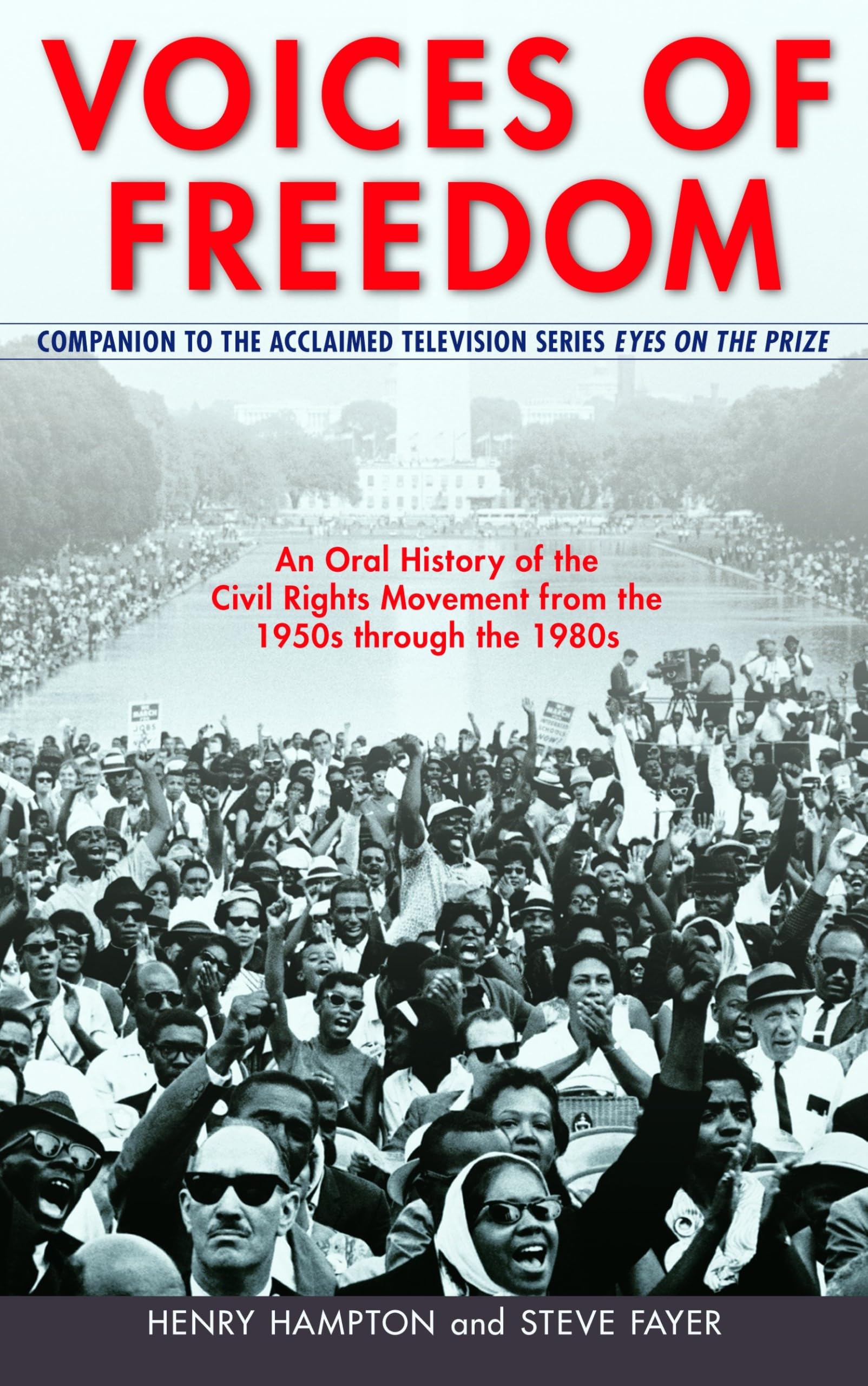 Voices of Freedom: An Oral History of the Civil Rights Movement from the 1950s Through the 1980s