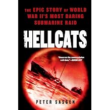 Hellcats The Epic Story of World War II's Most Daring Submarine Raid