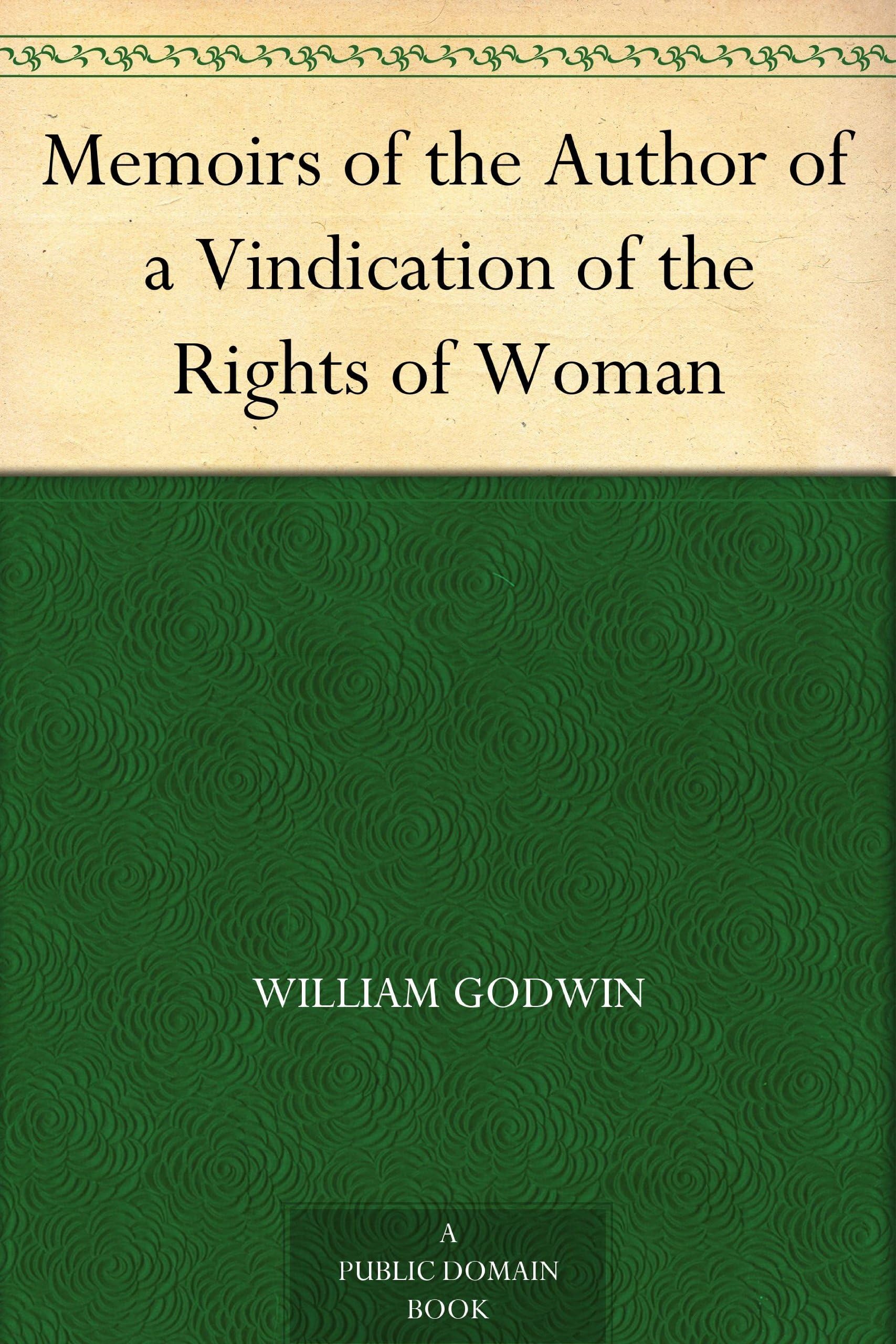Memoirs of the Author of a Vindication of the Rights of Woman