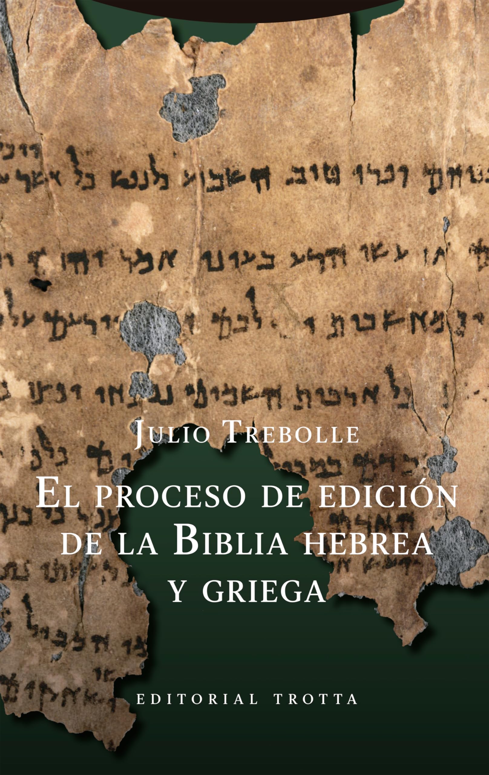 El proceso de edición de la Biblia hebrea y griega (Biblioteca de Ciencias Bíblicas y Orientales)