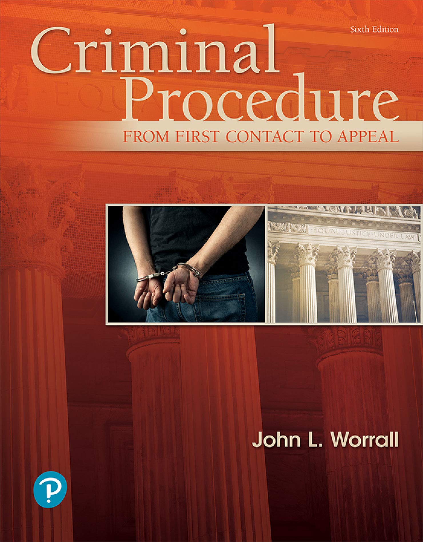 Criminal Procedure: From First Contact to Appeal (What's New in Criminal Justice)