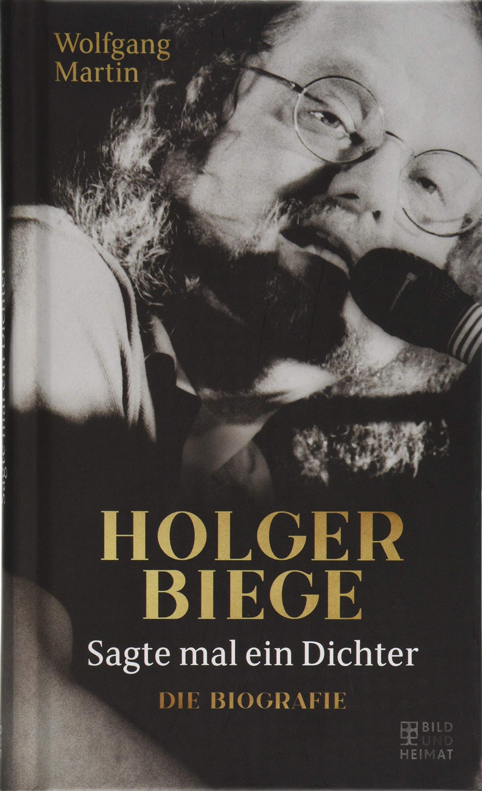 Sagte mal ein Dichter: Holger Biege. Biografie