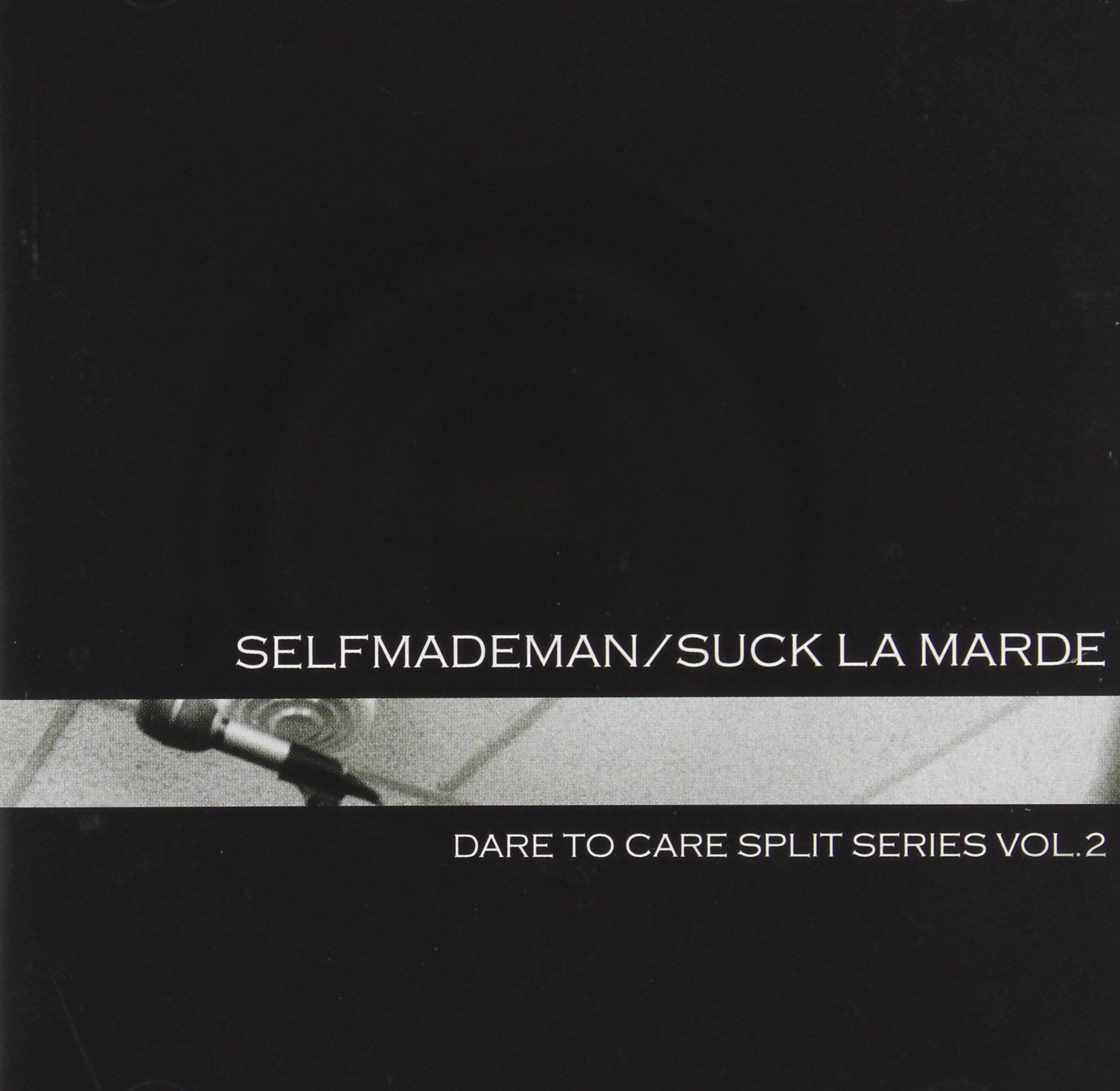 Dare To Care Split Series Vol 2 [Audio CD] Selfmademan / Suck La Merde