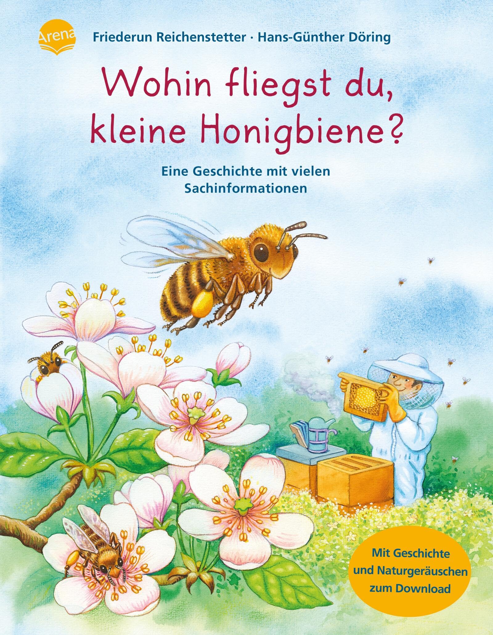 Wohin fliegst du, kleine Honigbiene?: Eine Geschichte mit vielen Sachinformationen