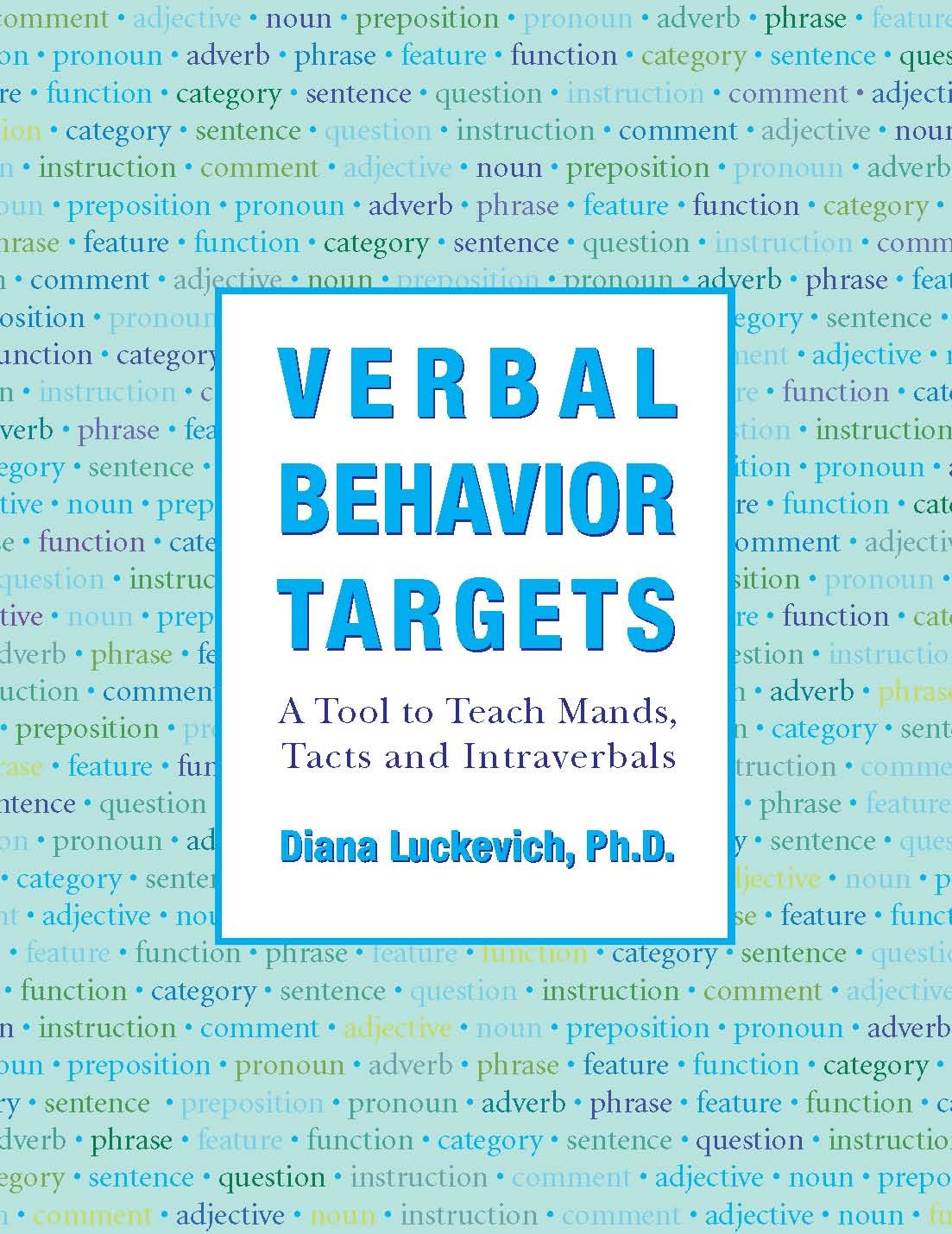 Verbal Behavior Targets: A Tool to Teach Mands, Tacts and Intraverbals