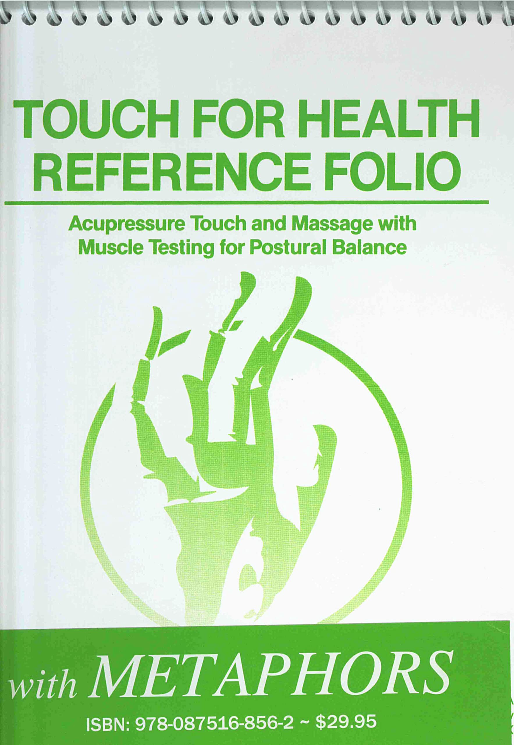 TOUCH FOR HEALTH Reference Pocket Folio with Chinese 5 Element Metaphors: Acupressure Touch and Massage with Muscle Testing for Postural Balance