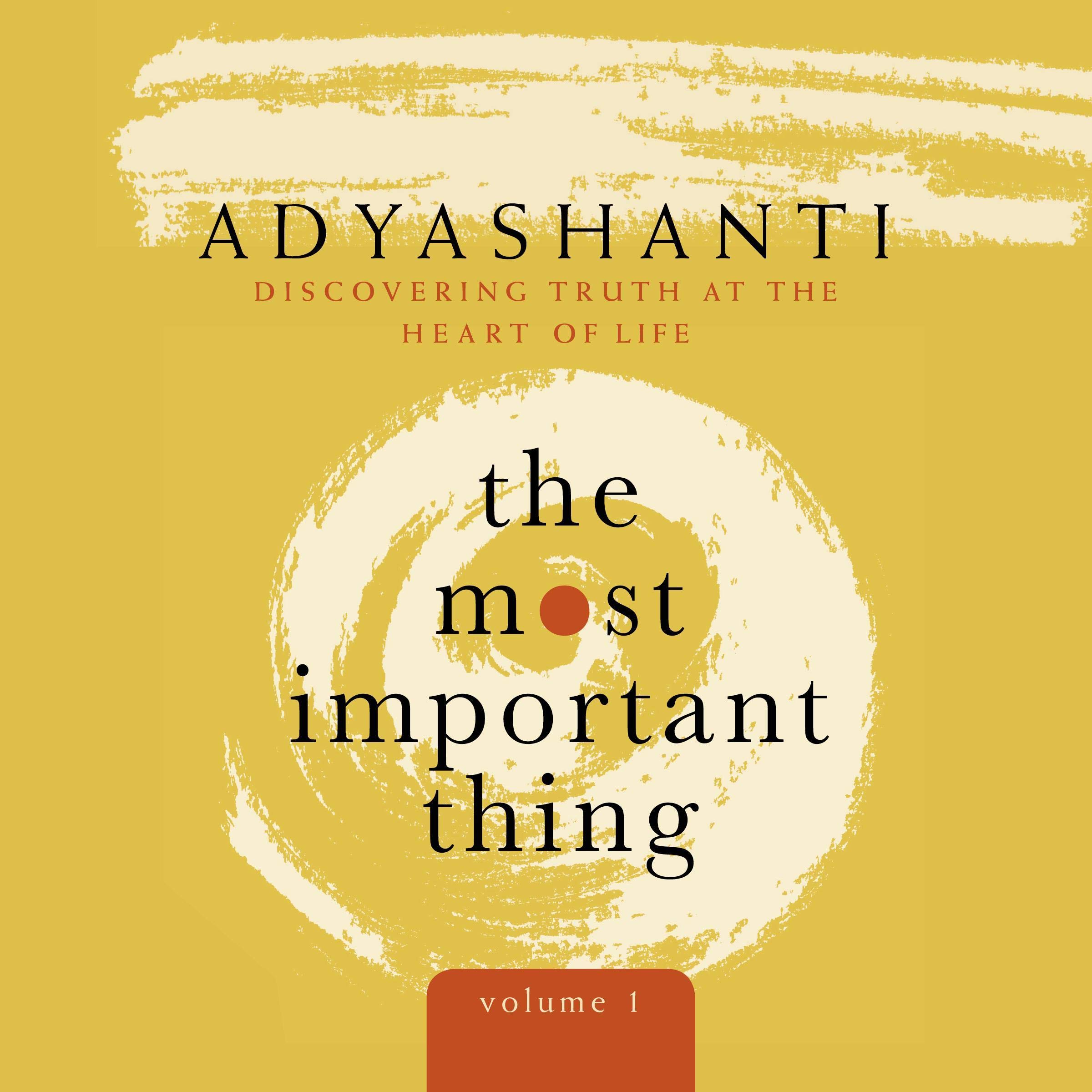 The Most Important Thing, Volume 1: Discovering Truth at the Heart of Life