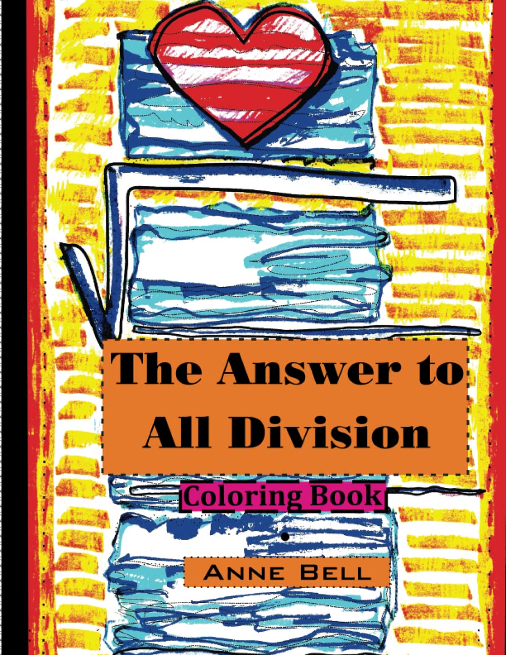 The Answer to All Division: Coloring Book