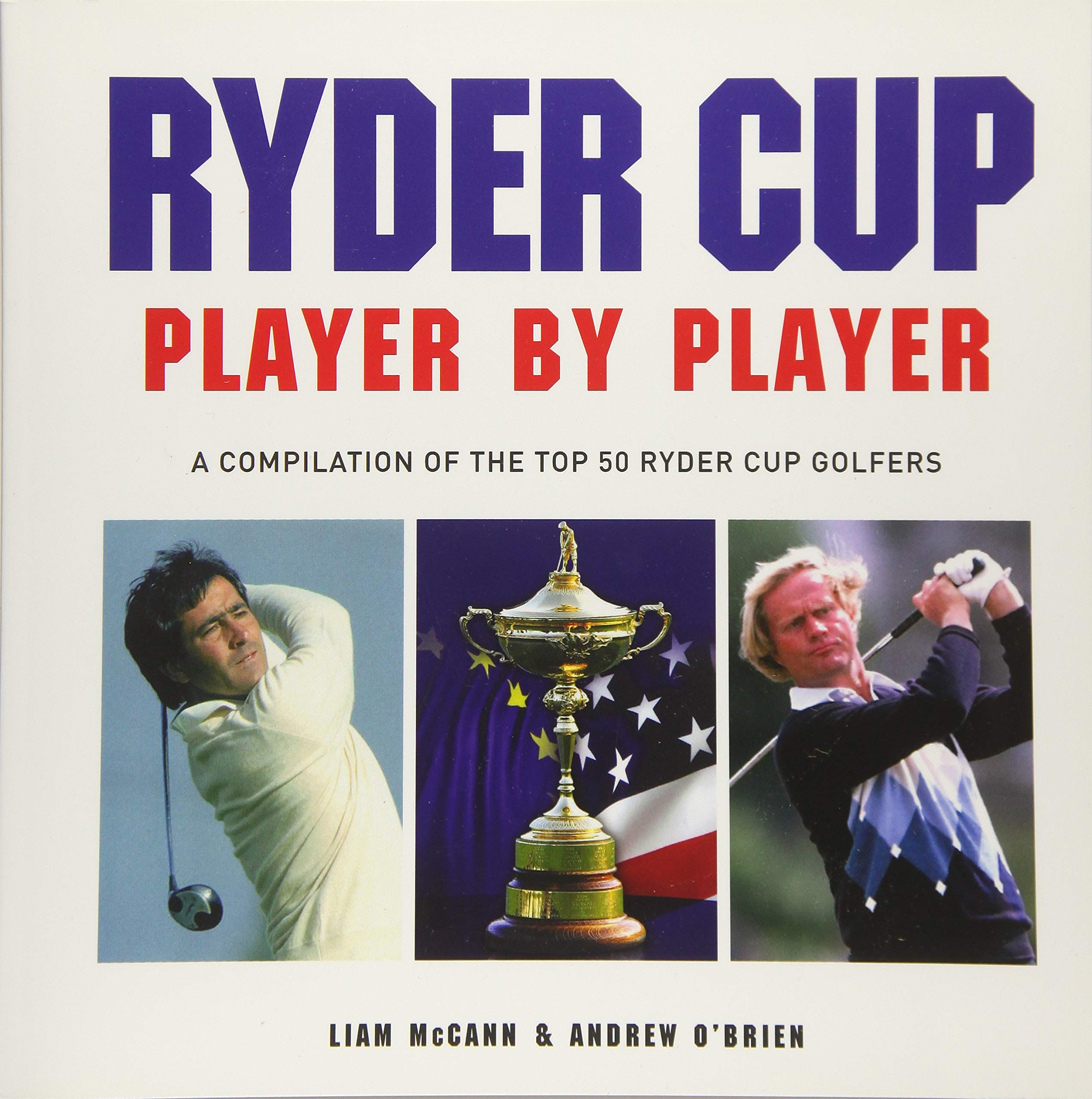 Ryder Cup Player by Player by Liam McCann (2015, Trade Paperback)