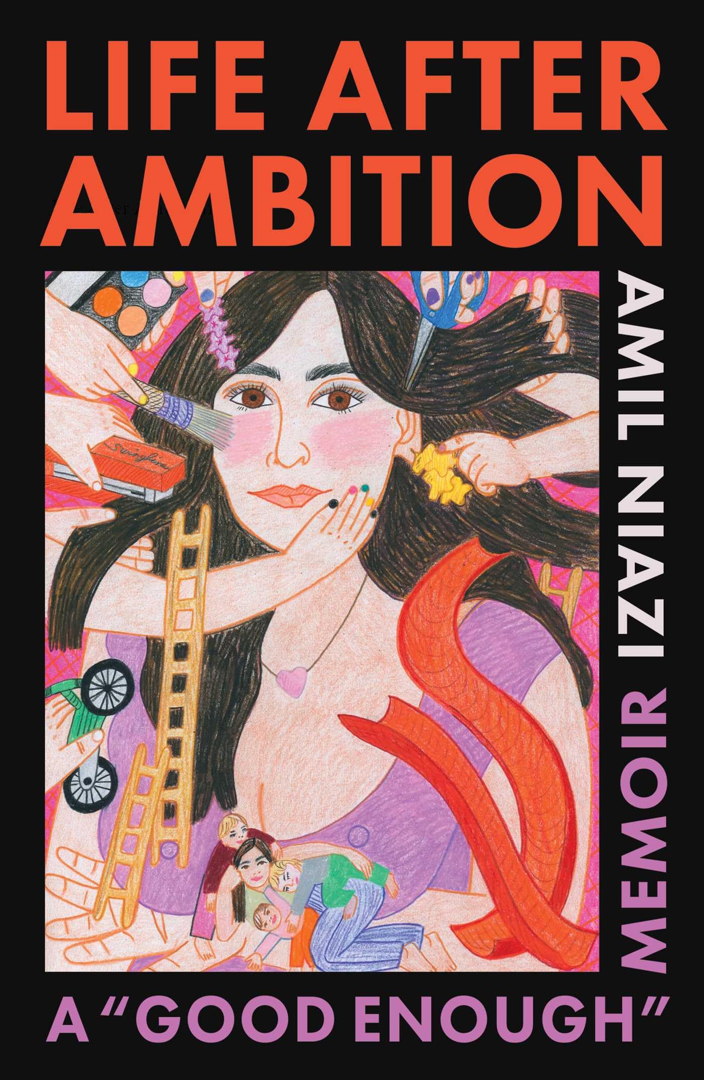 Life After Ambition: A "Good Enough" Memoir