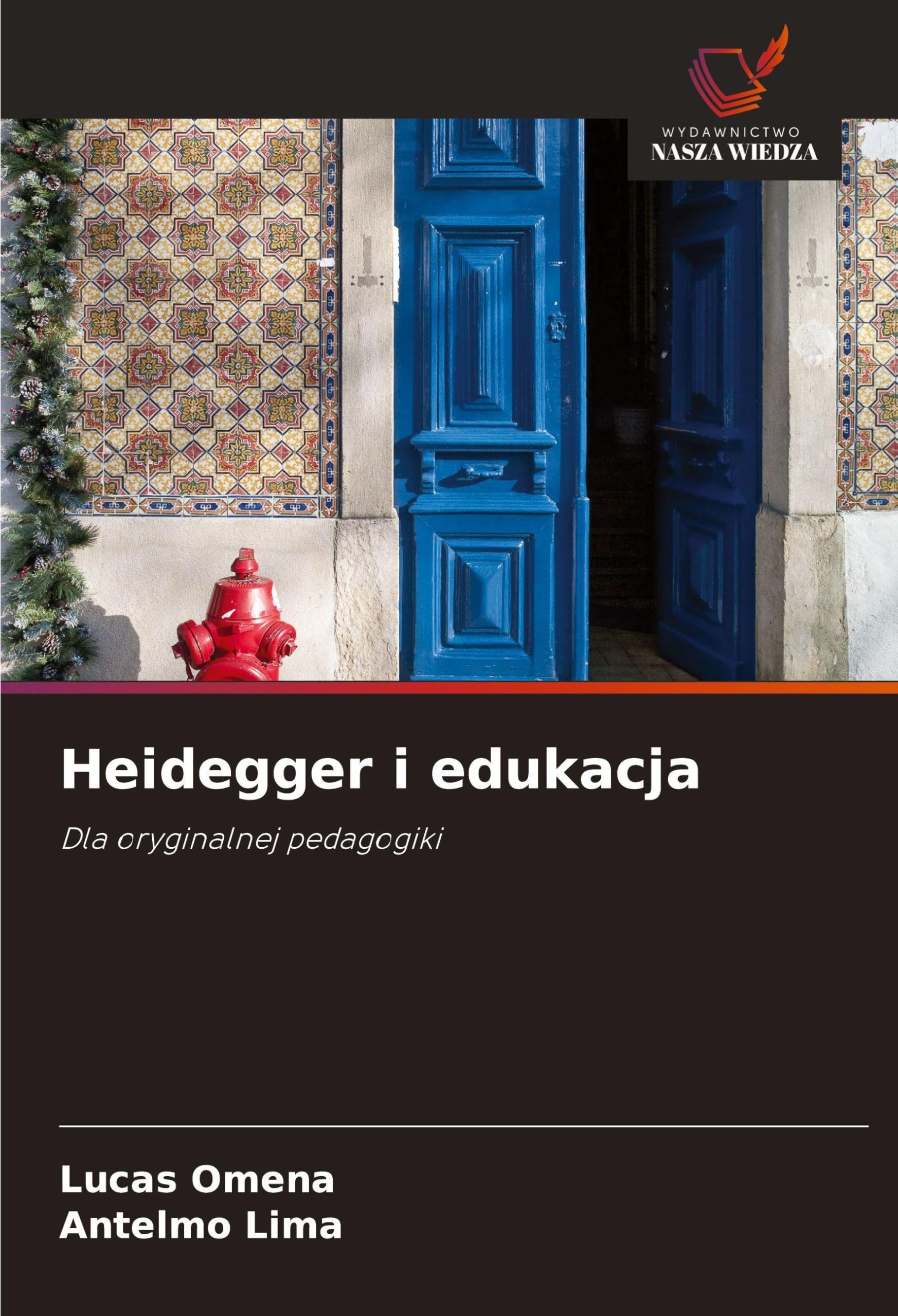 Heidegger i edukacja: Dla oryginalnej pedagogiki