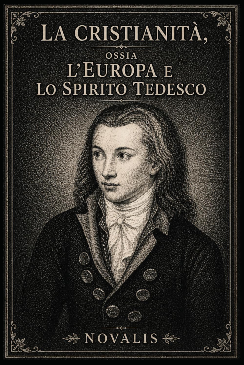 La Cristianità, ossia l’Europa e lo spirito tedesco: Manifesto per una nuova Europa (Episteme)